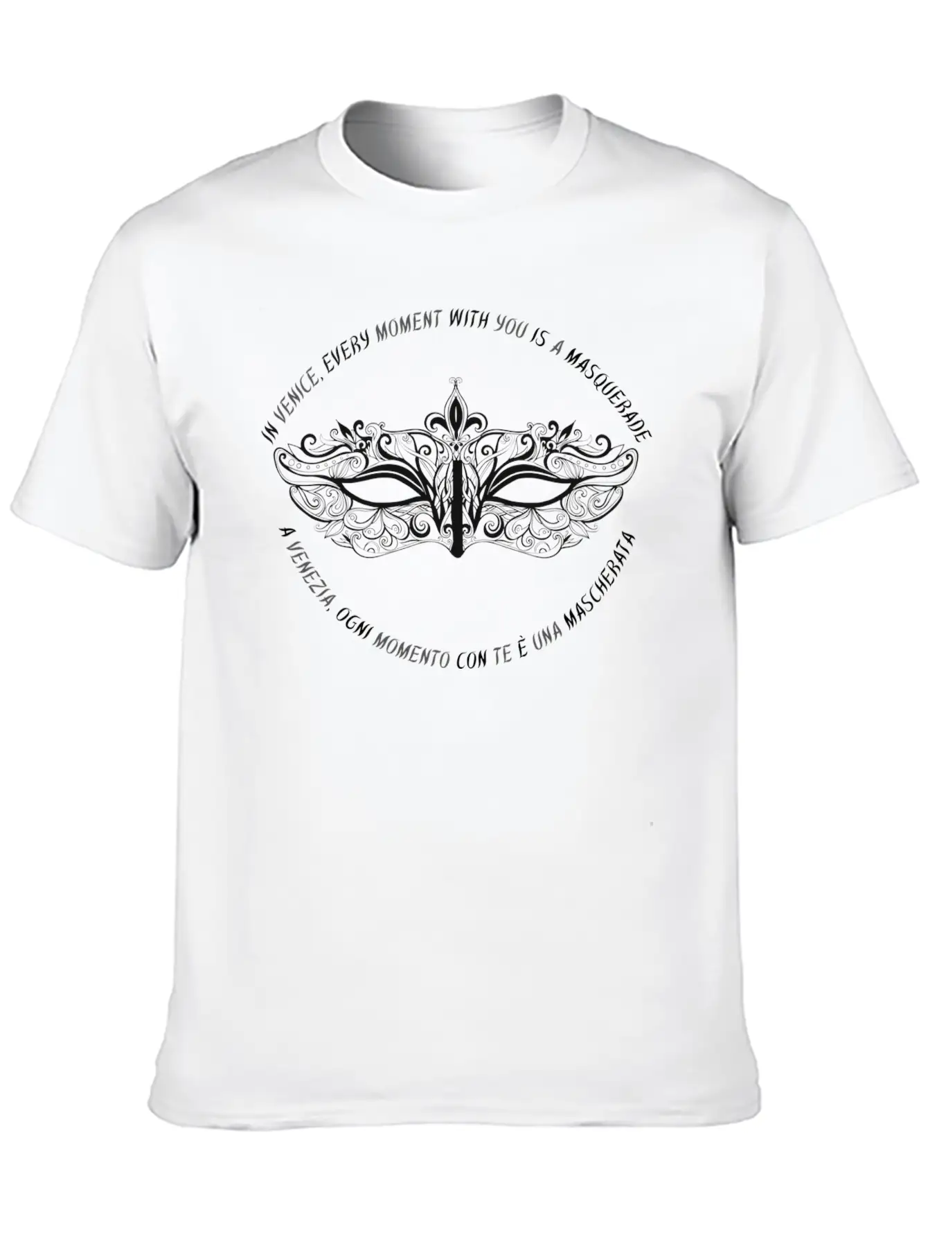 In Venice Every Moment With You Is A Masquerade Unisex Casual T-Shirt – Clean Design For Daily Comfort
