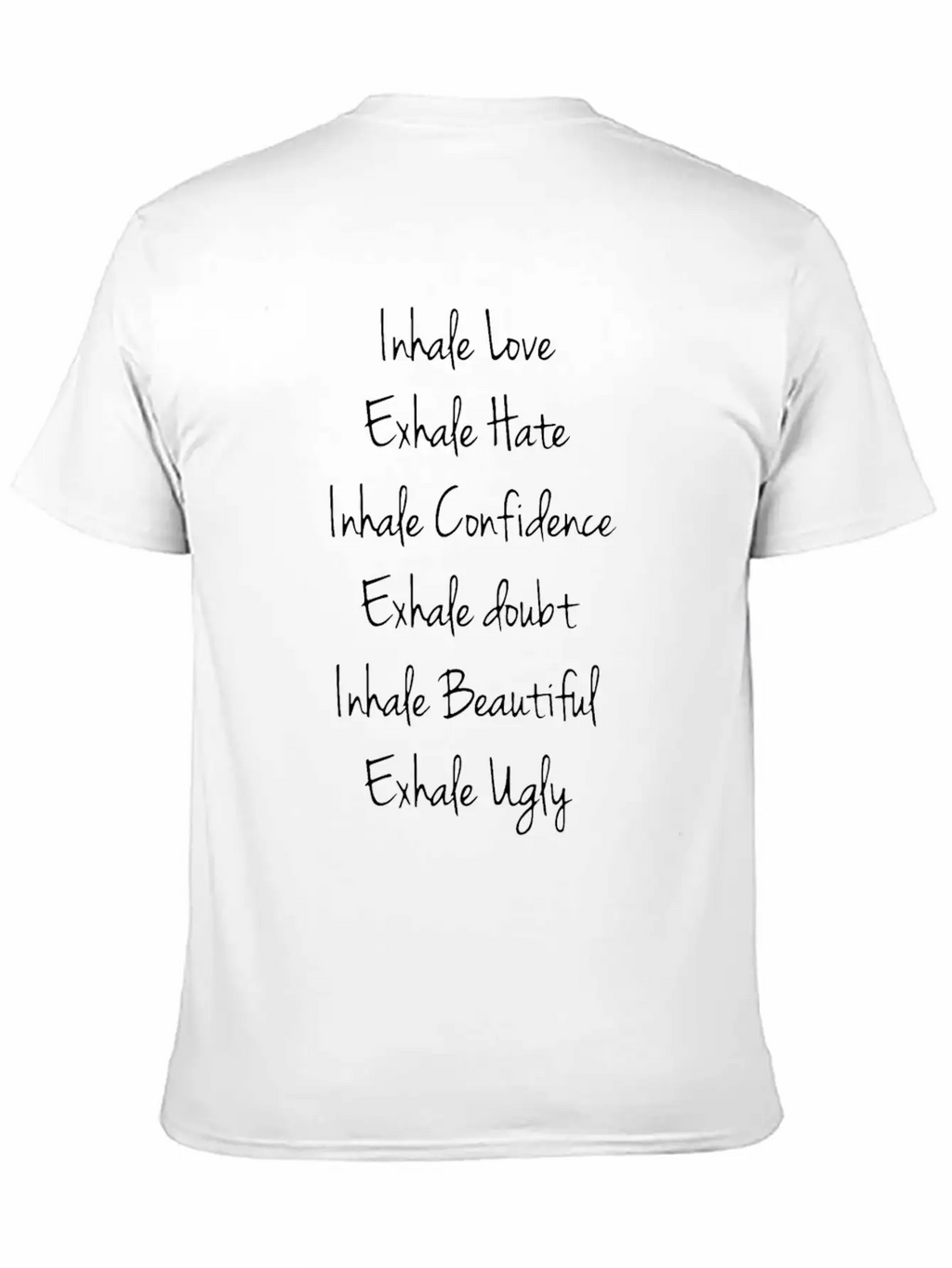 Inhale Love Exhale Hate Inhale Confidence Exhale D Stylish Everyday T-Shirt – Unisex Basic Cotton Tee