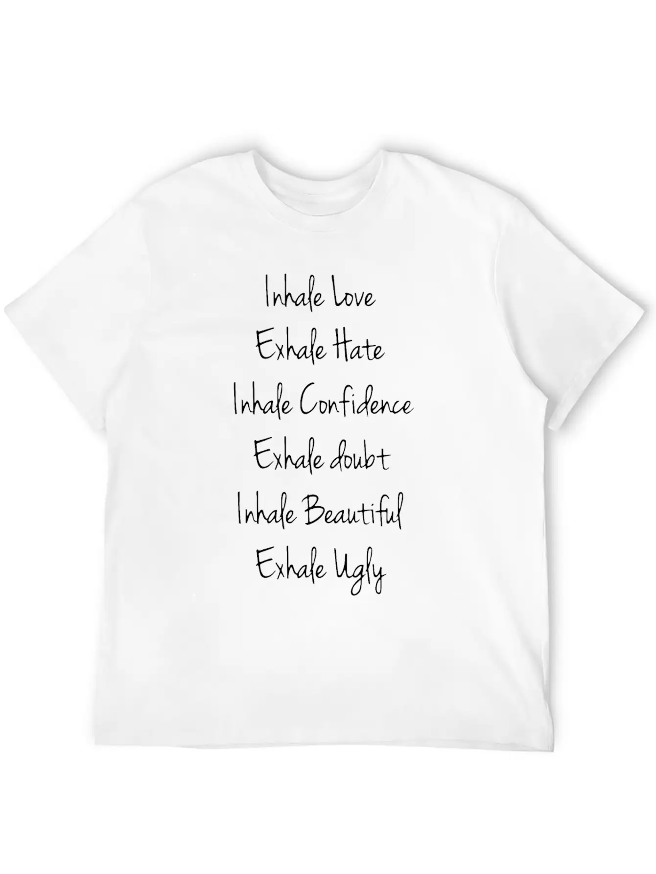 Inhale Love Exhale Hate Inhale Confidence Exhale D Stylish Everyday T-Shirt – Unisex Basic Cotton Tee