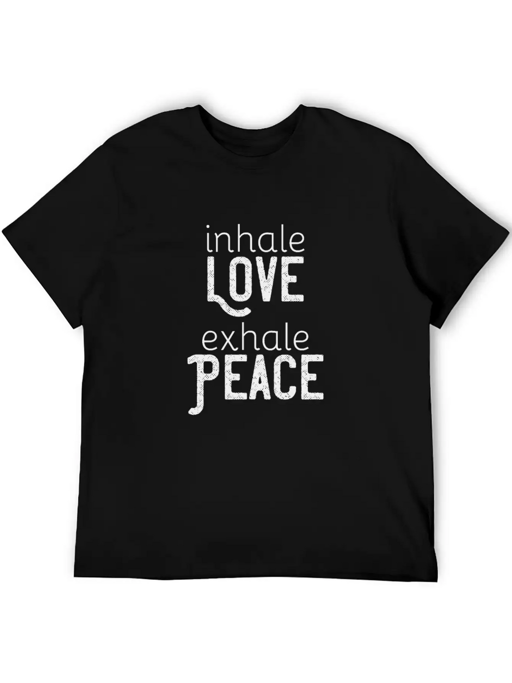 Inhale Love Exhale Peace Relaxed Everyday Tee – Lightweight And Durable Cotton