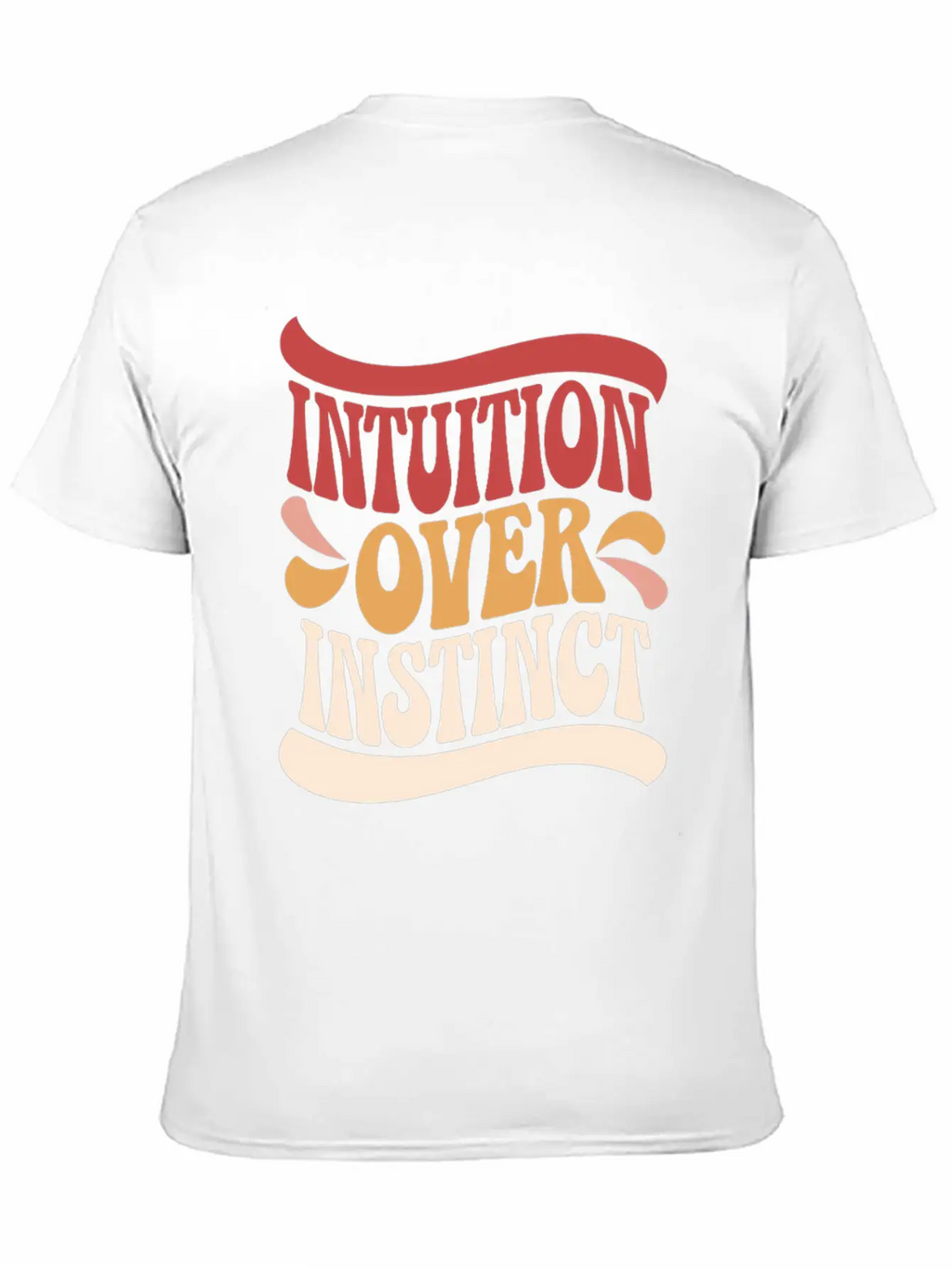 Inspiring Spirituality Quote Intuition Over Unisex Casual T-Shirt – Clean Design For Daily Comfort