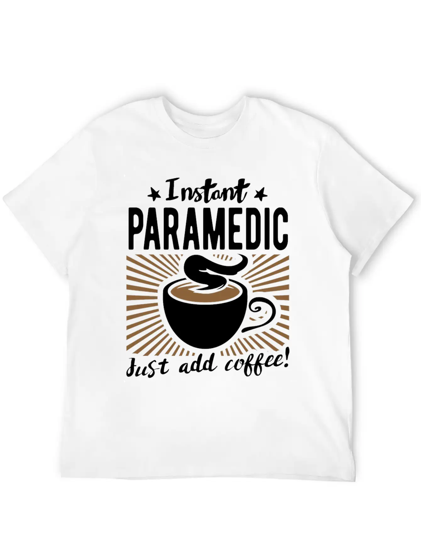 Instant Paramedic - Just Add Coffee Essential Cotton Tee For Daily Outfits – Unisex Style