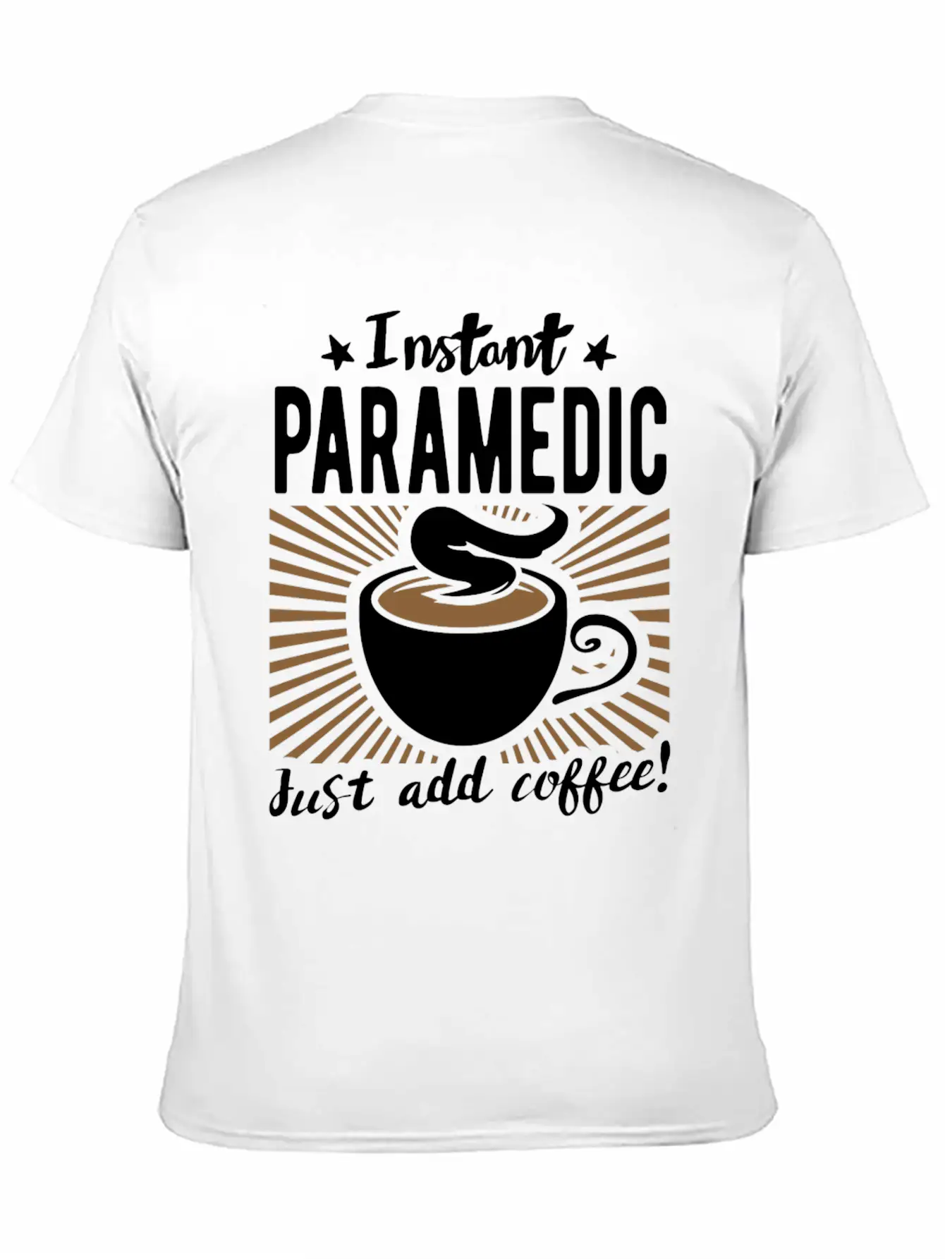 Instant Paramedic - Just Add Coffee Essential Cotton Tee For Daily Outfits – Unisex Style