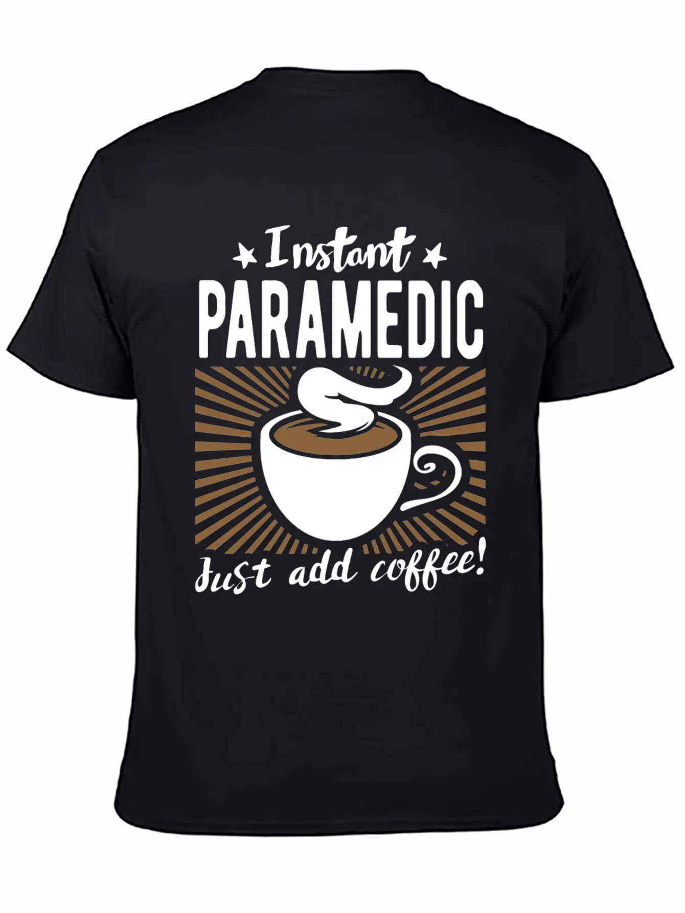 Instant Paramedic - Just Add Coffee Essential Cotton Tee For Daily Outfits – Unisex Style