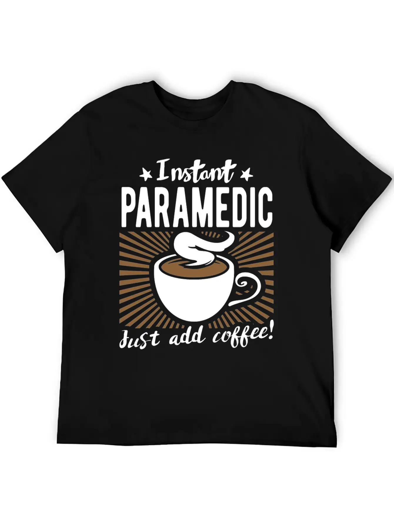 Instant Paramedic - Just Add Coffee Essential Cotton Tee For Daily Outfits – Unisex Style