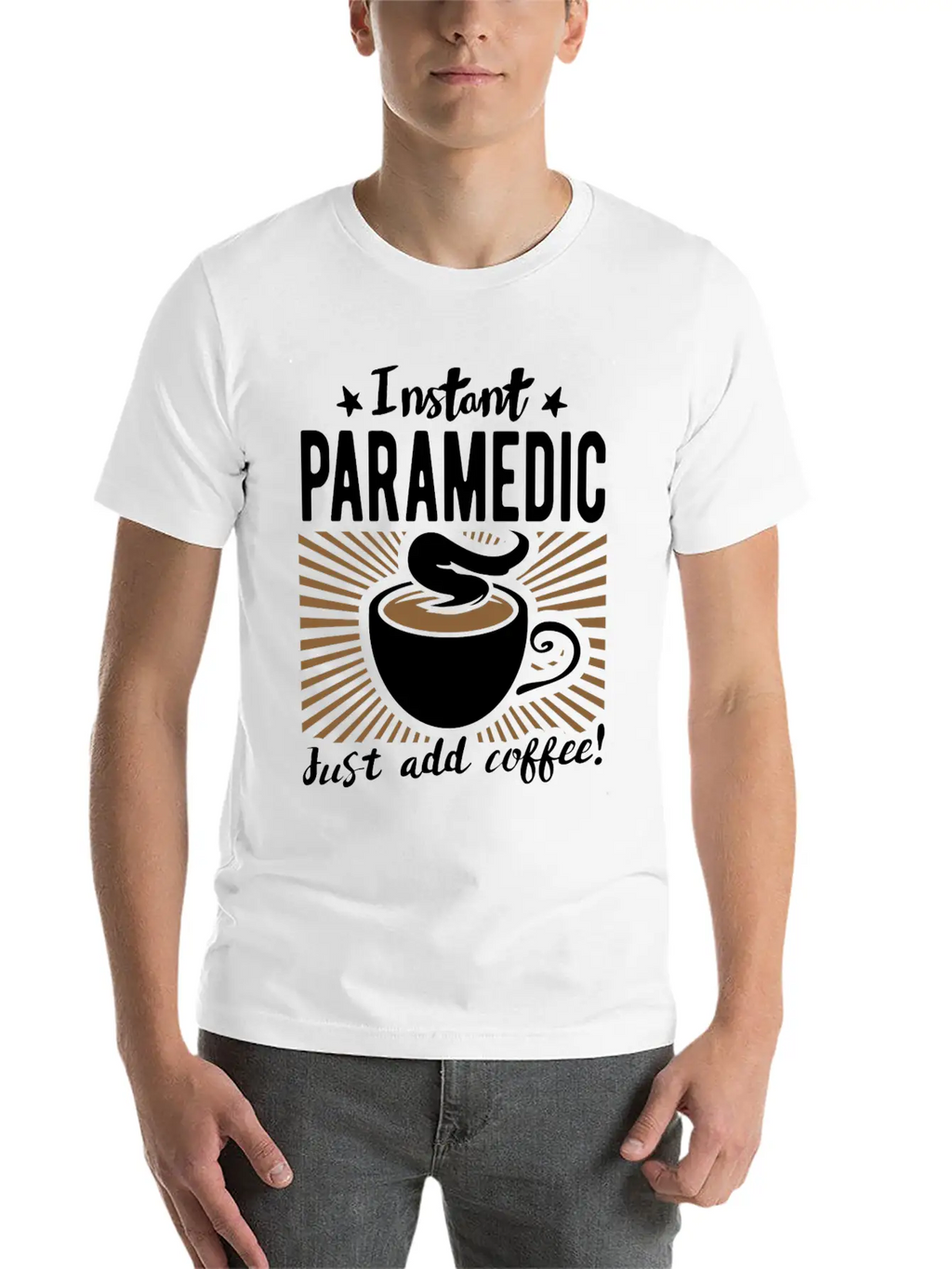 Instant Paramedic - Just Add Coffee Essential Cotton Tee For Daily Outfits – Unisex Style