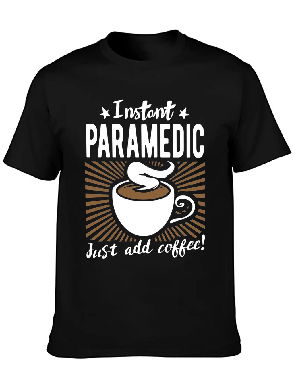 Instant Paramedic - Just Add Coffee Essential Cotton Tee For Daily Outfits – Unisex Style