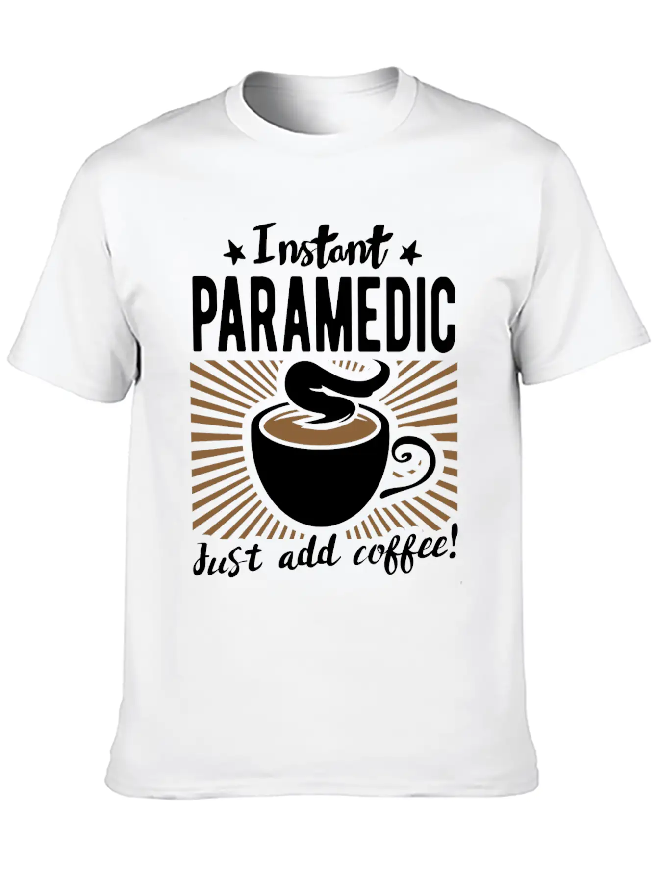 Instant Paramedic - Just Add Coffee Essential Cotton Tee For Daily Outfits – Unisex Style