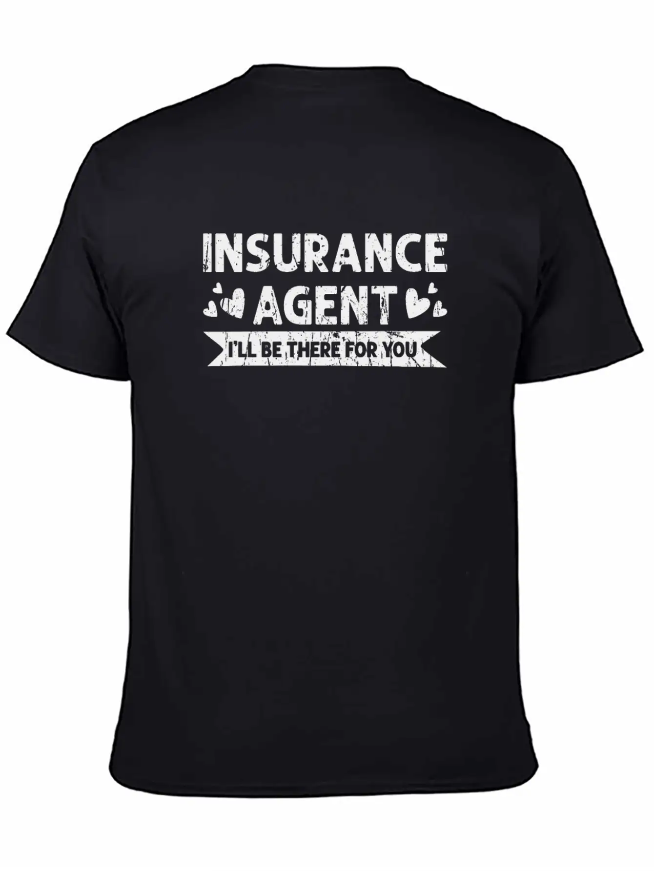Insurance Agent I'll Be There For You - Safety Essential Unisex Summer Tee – Soft Cotton Casual Fit