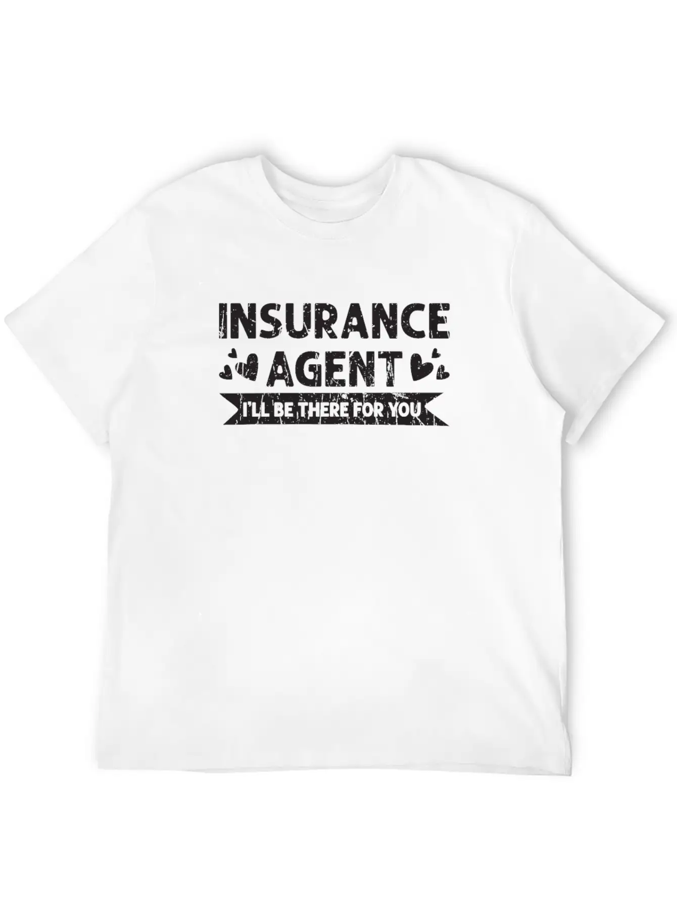 Insurance Agent I'll Be There For You - Safety Essential Unisex Summer Tee – Soft Cotton Casual Fit