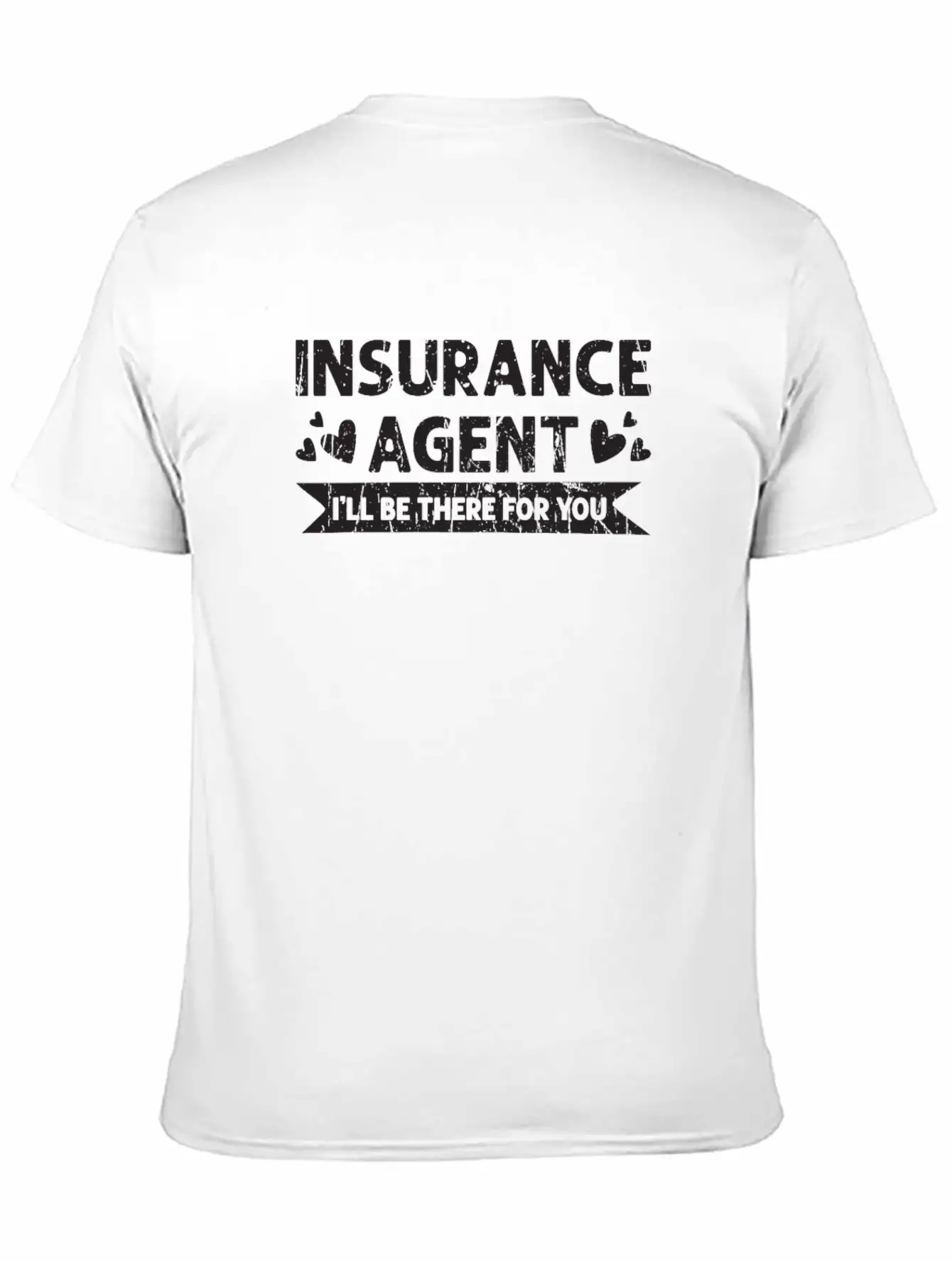 Insurance Agent I'll Be There For You - Safety Essential Unisex Summer Tee – Soft Cotton Casual Fit
