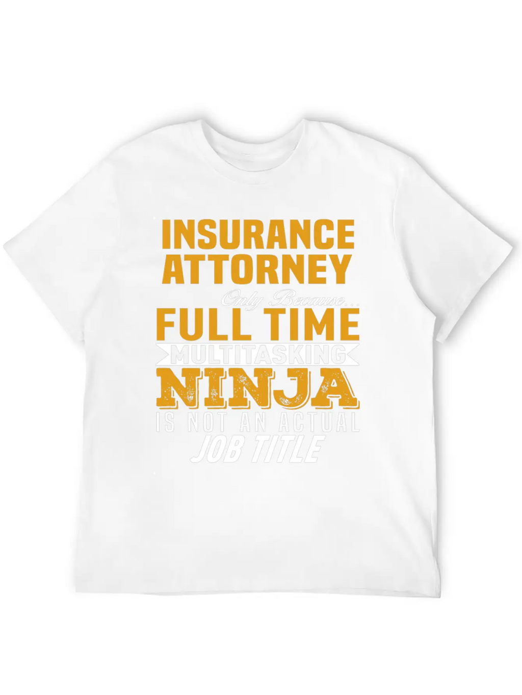 Insurance Attorney Timeless Short Sleeve Tee – Comfy And Minimalist Design