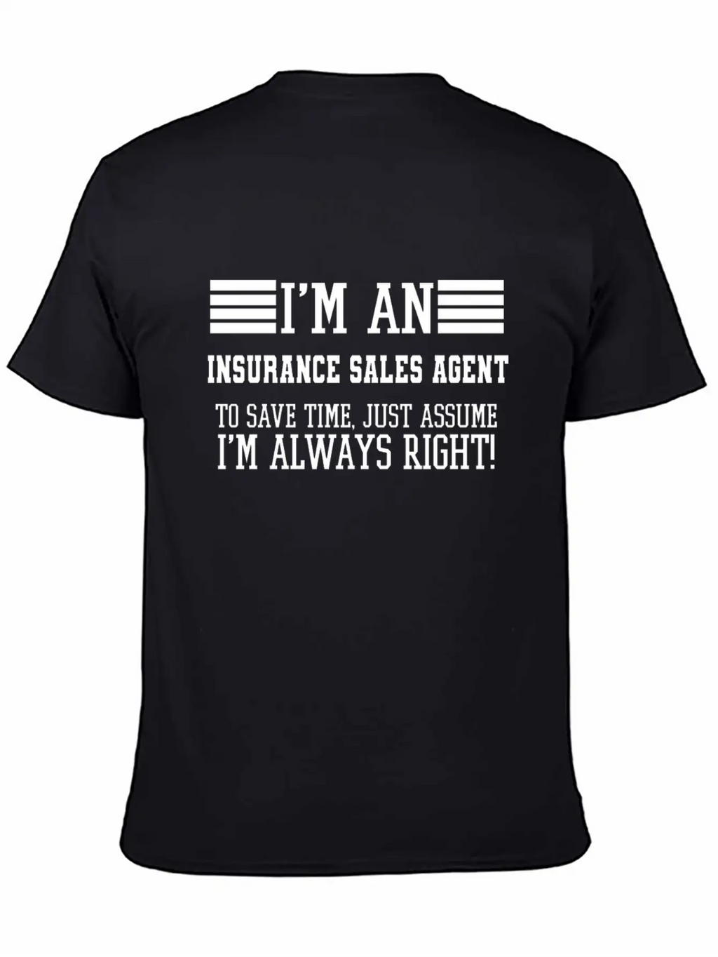Insurance Sales Agent Gift, I'm An Insurance Unisex Casual T-Shirt – Clean Design For Daily Comfort