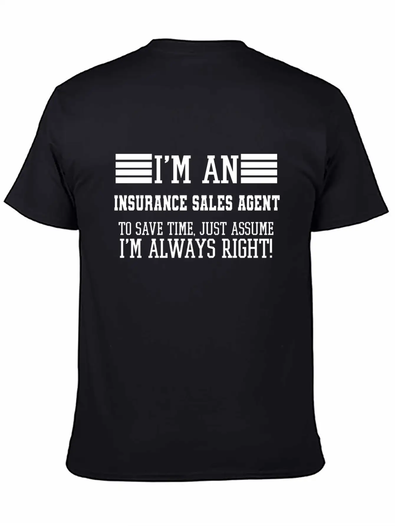 Insurance Sales Agent Gift, I'm An Insurance Unisex Casual T-Shirt – Clean Design For Daily Comfort
