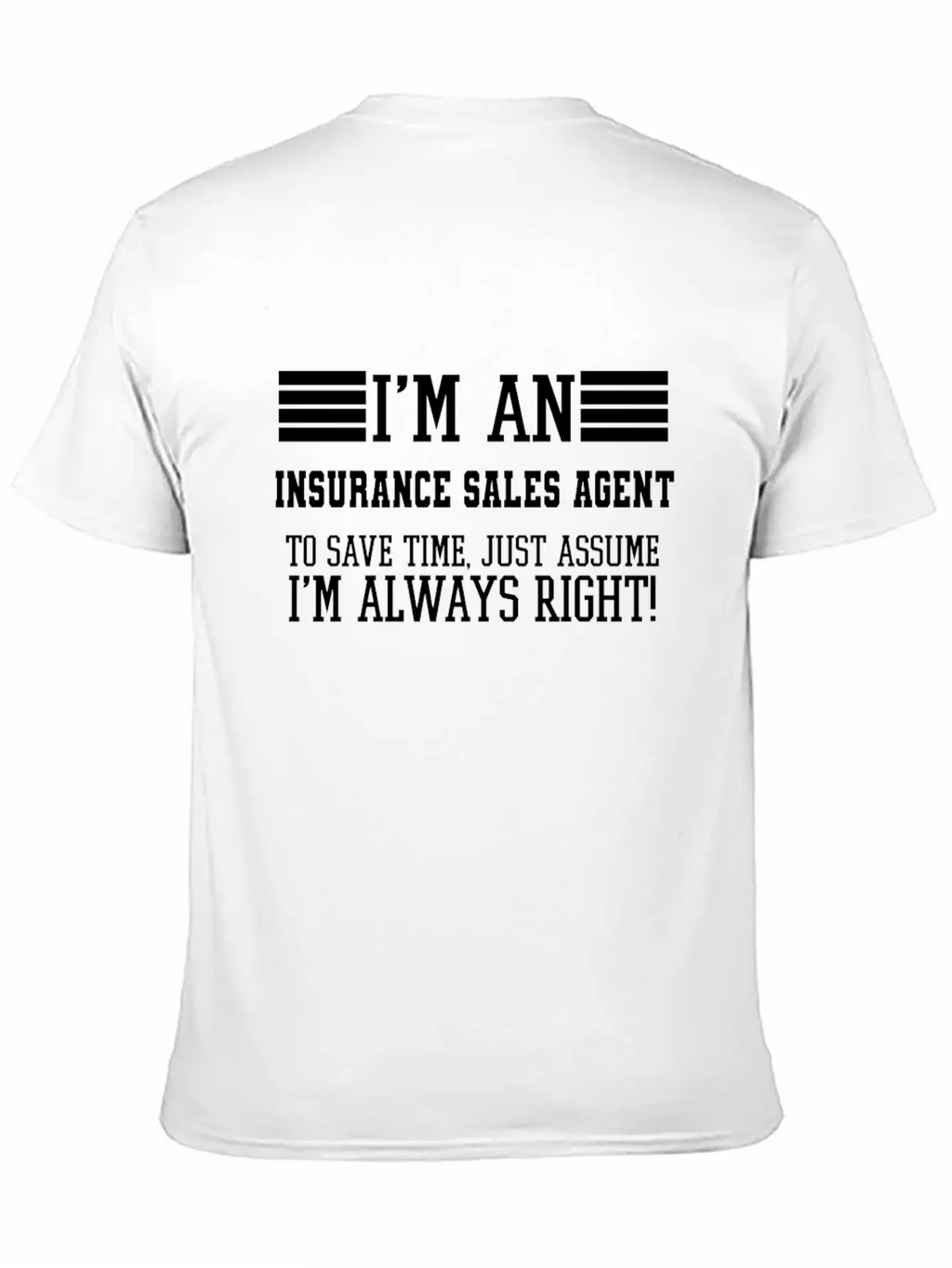 Insurance Sales Agent Gift, I'm An Insurance Unisex Casual T-Shirt – Clean Design For Daily Comfort