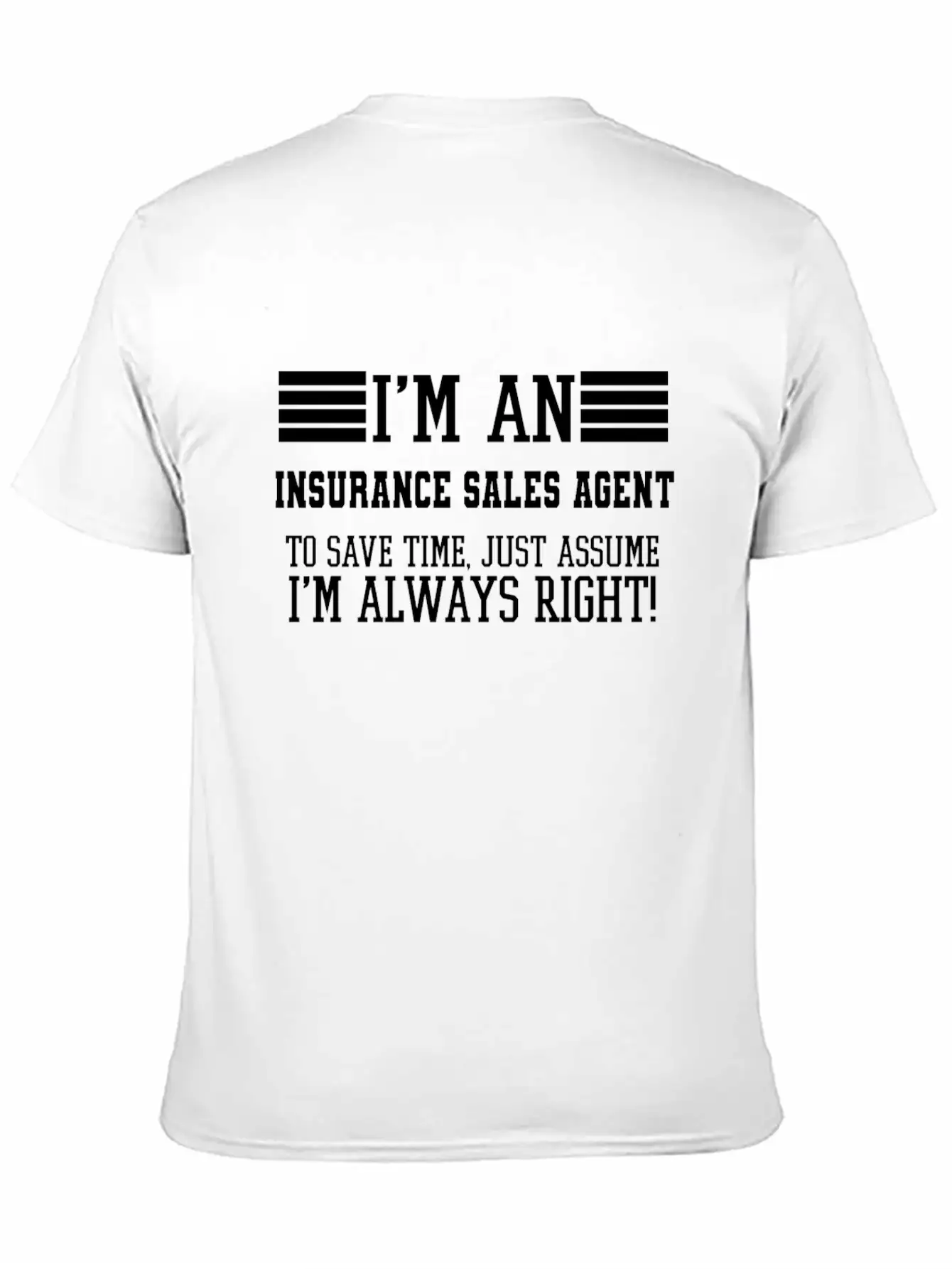 Insurance Sales Agent Gift, I'm An Insurance Unisex Casual T-Shirt – Clean Design For Daily Comfort