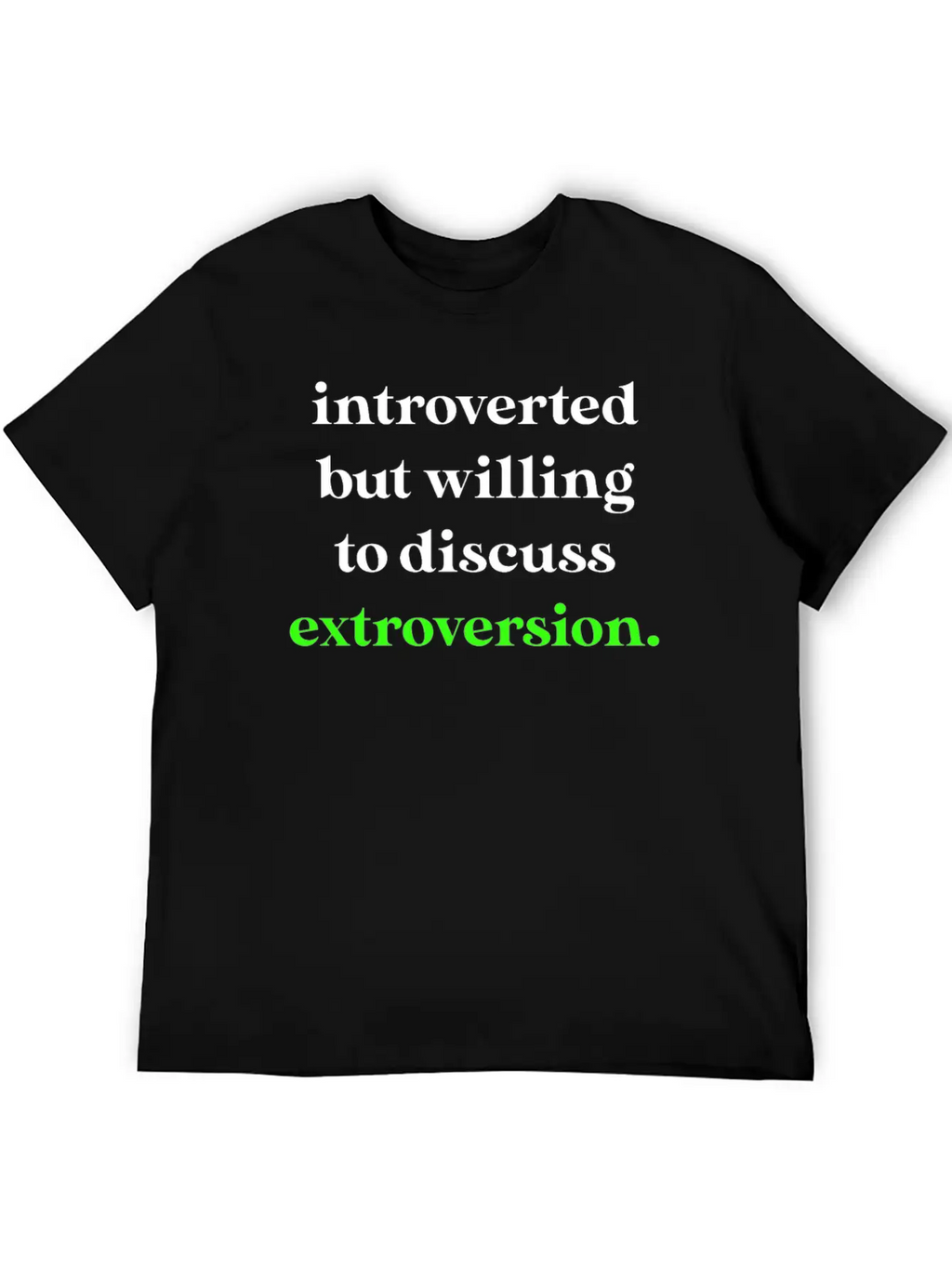 Introverted But Willing To Discuss Extroversion Breathable Graphic T-Shirt – Perfect For Casual Days