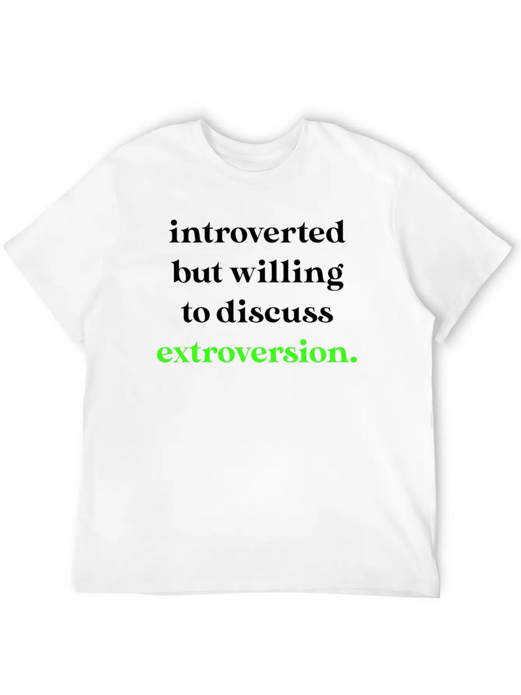 Introverted But Willing To Discuss Extroversion Breathable Graphic T-Shirt – Perfect For Casual Days