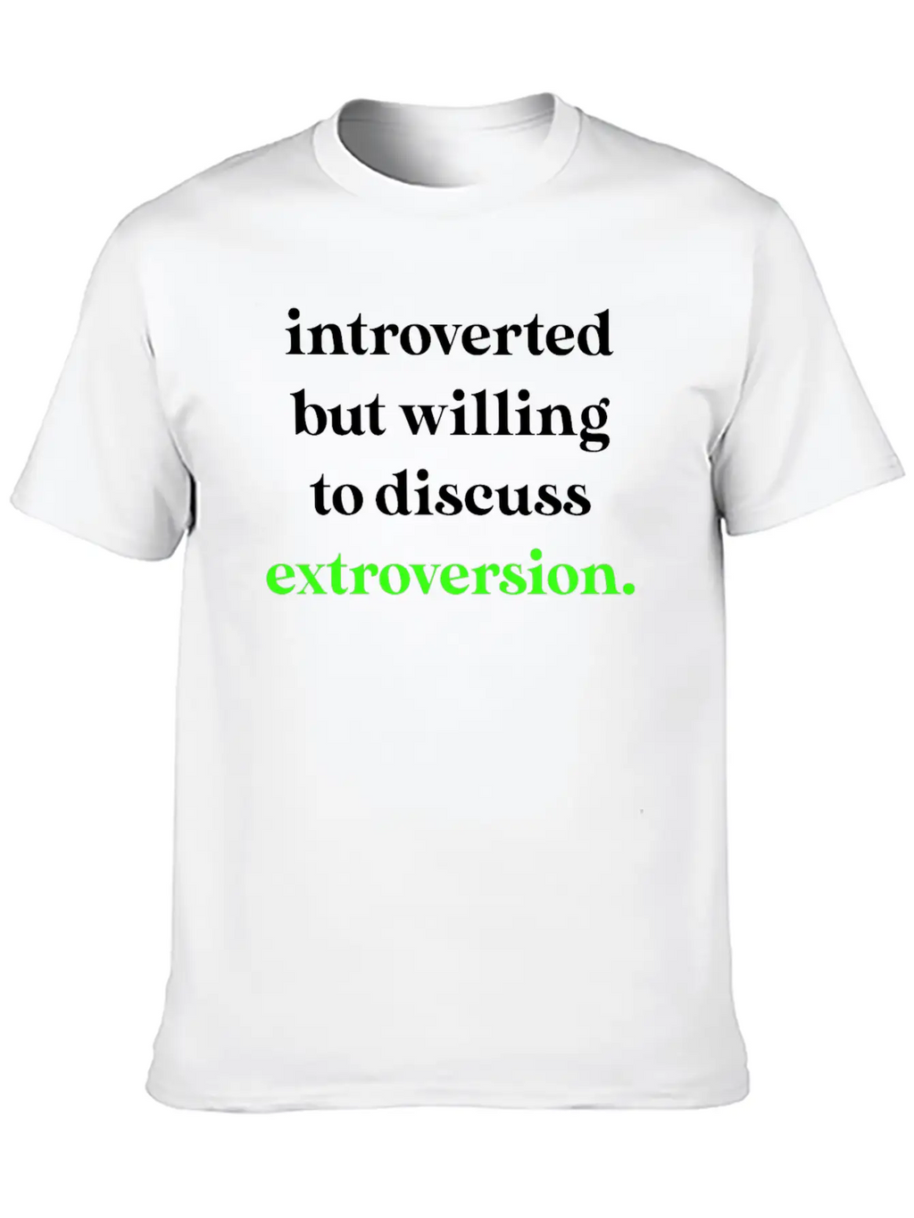 Introverted But Willing To Discuss Extroversion Breathable Graphic T-Shirt – Perfect For Casual Days