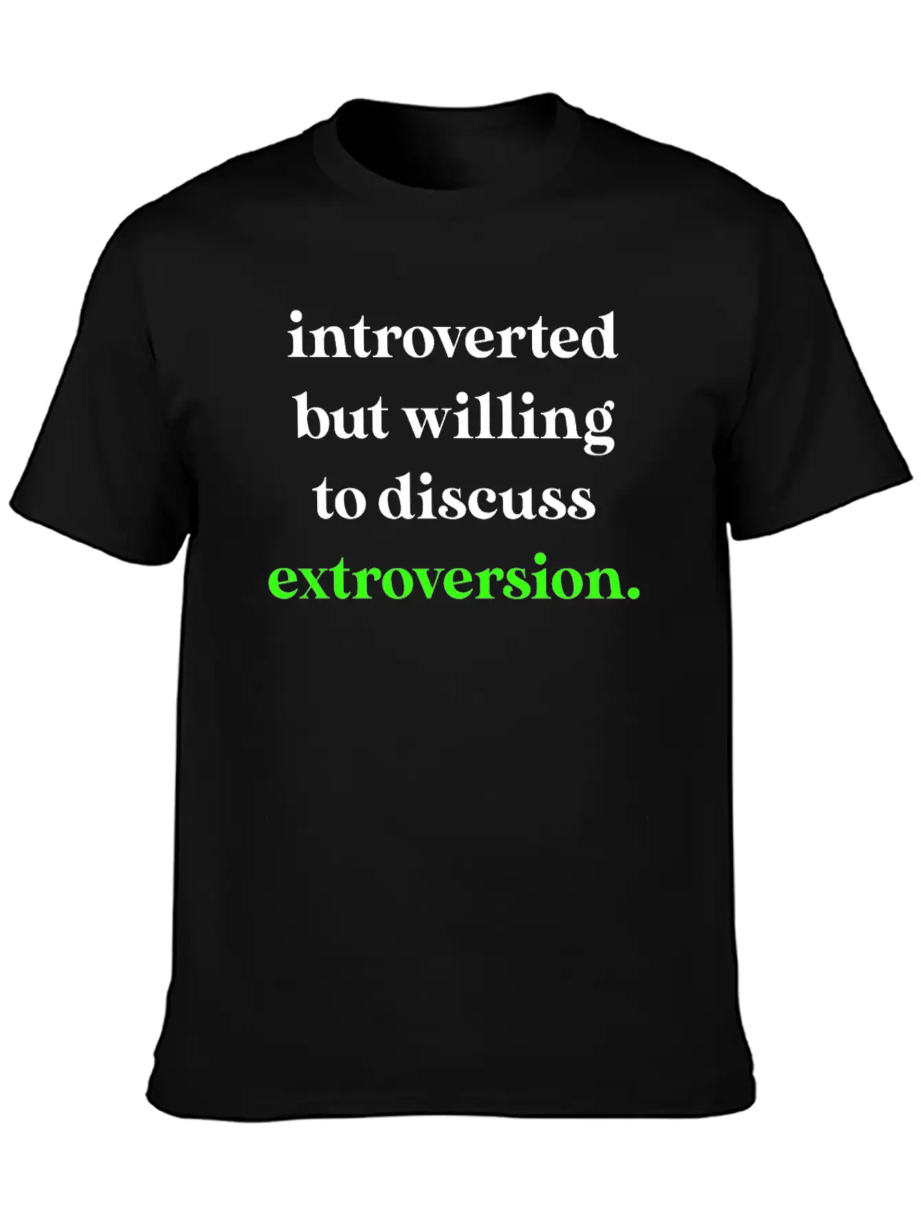 Introverted But Willing To Discuss Extroversion Breathable Graphic T-Shirt – Perfect For Casual Days