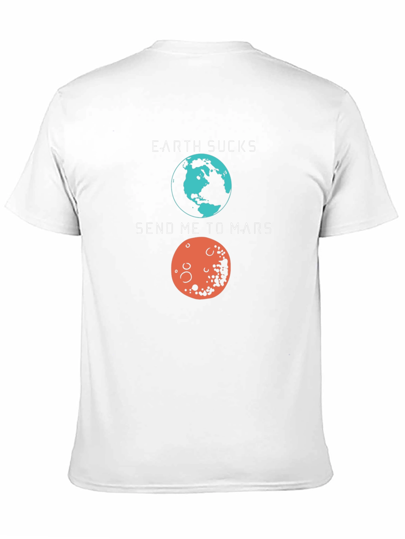 Earth Sucks Send Me to Mars Graphic T-Shirt