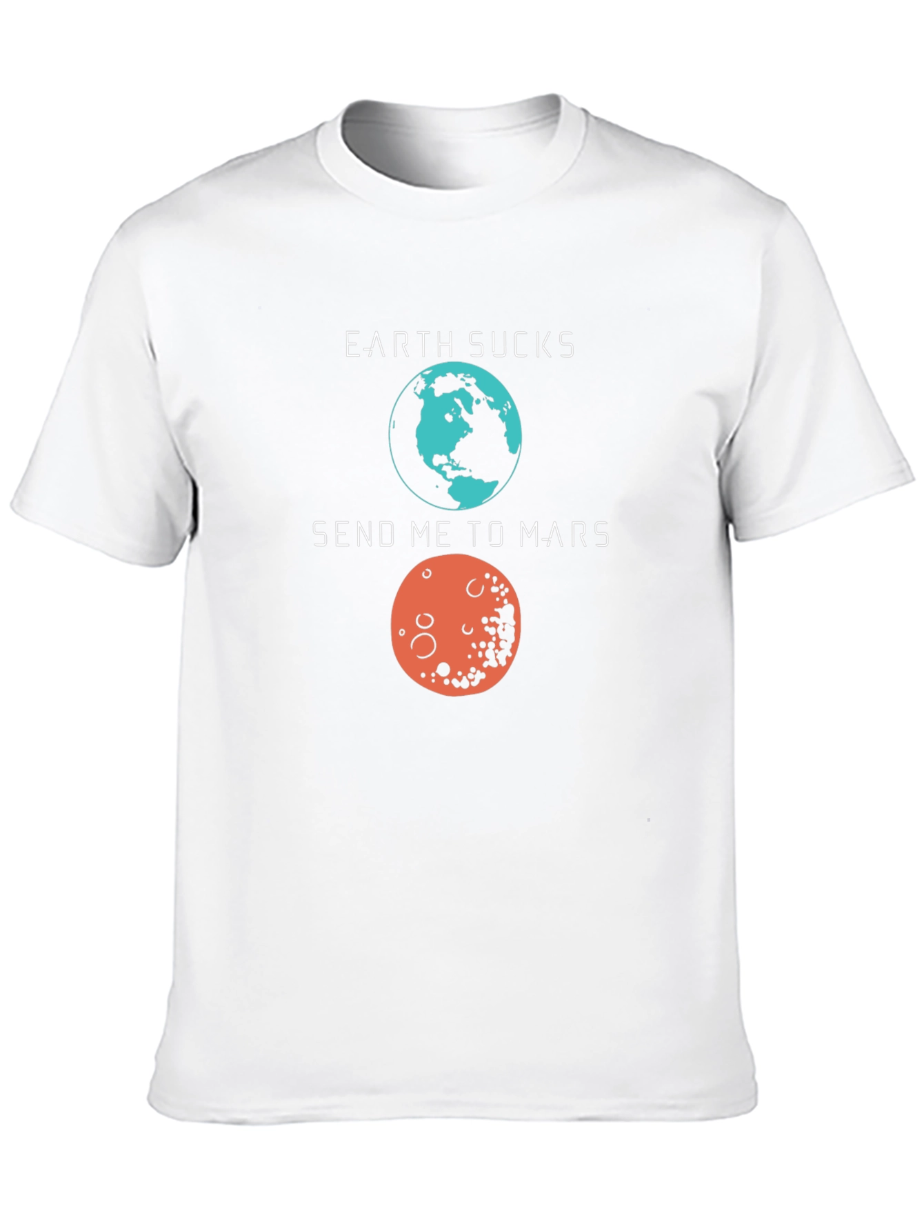 Earth Sucks Send Me to Mars Graphic T-Shirt