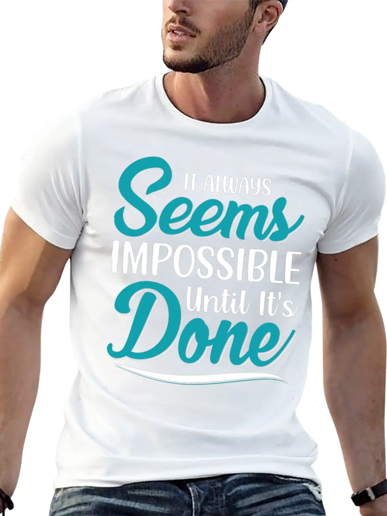 It Always Seems Impossible Until Its Done Timeless Short Sleeve Tee – Comfy And Minimalist Design