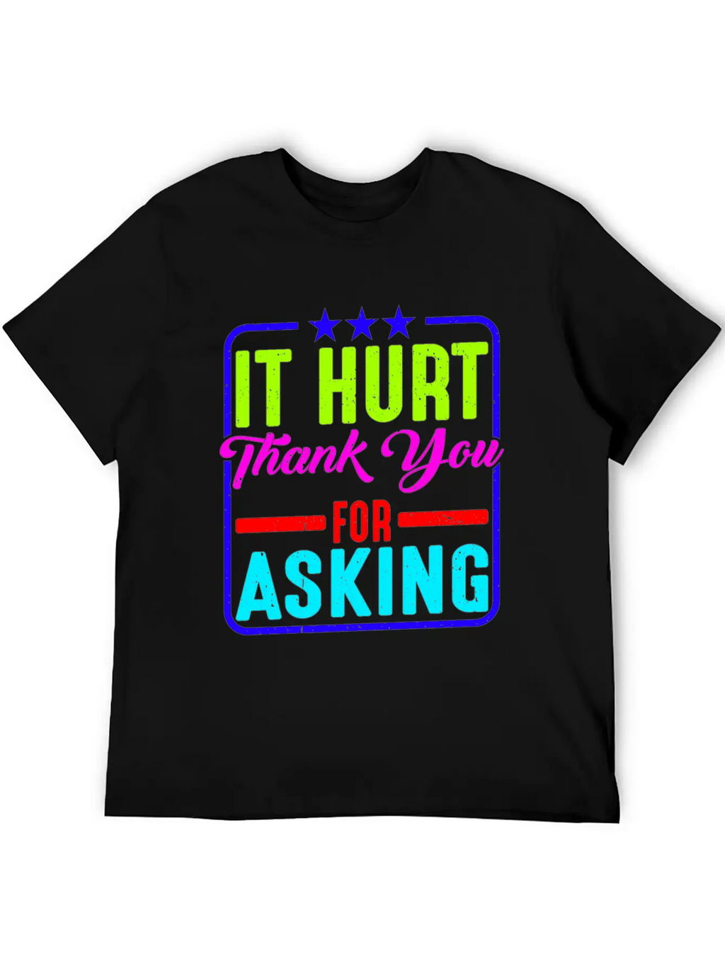 It Hurt, Thank You For Asking 11 Essential Cotton Tee For Daily Outfits – Unisex Style
