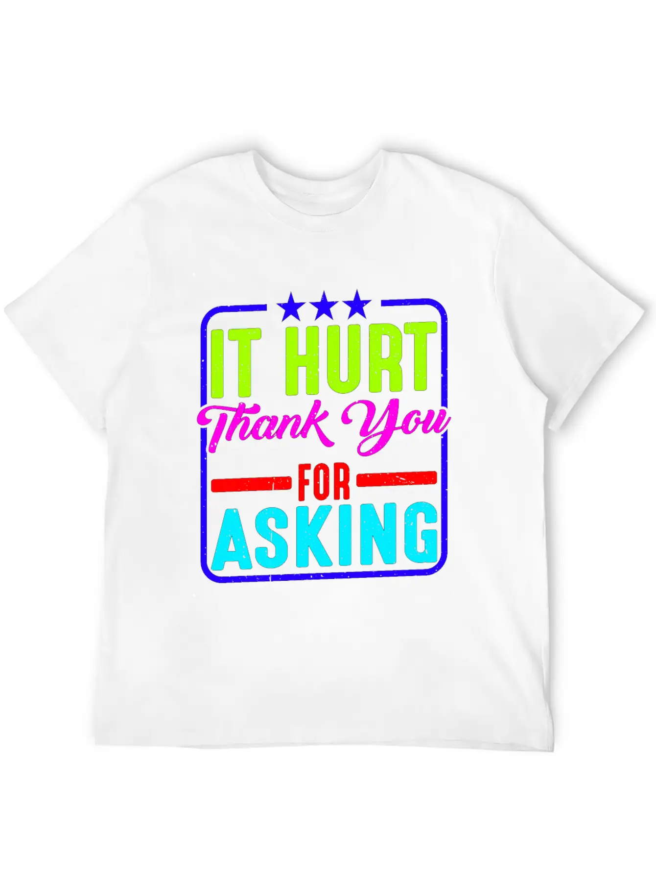 It Hurt, Thank You For Asking 11 Essential Cotton Tee For Daily Outfits – Unisex Style