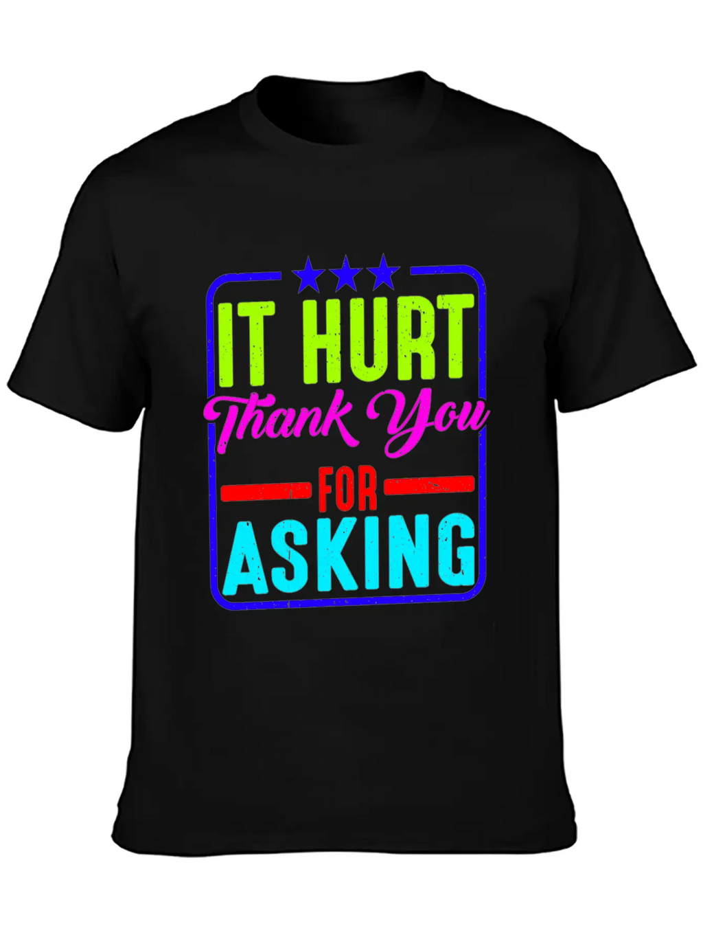 It Hurt, Thank You For Asking 11 Essential Cotton Tee For Daily Outfits – Unisex Style