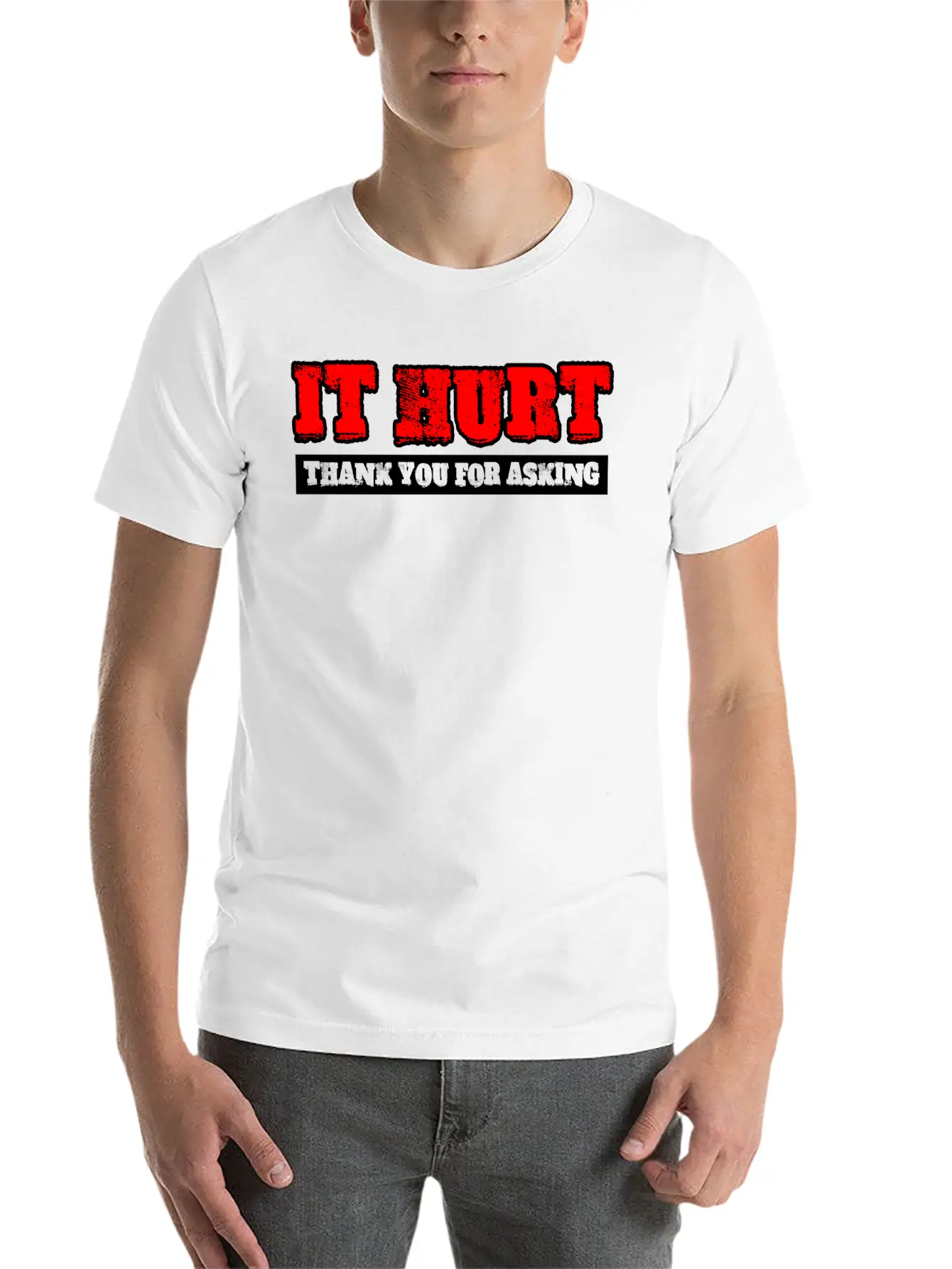 It Hurt, Thank You For Asking 3 Unisex Casual T-Shirt – Clean Design For Daily Comfort
