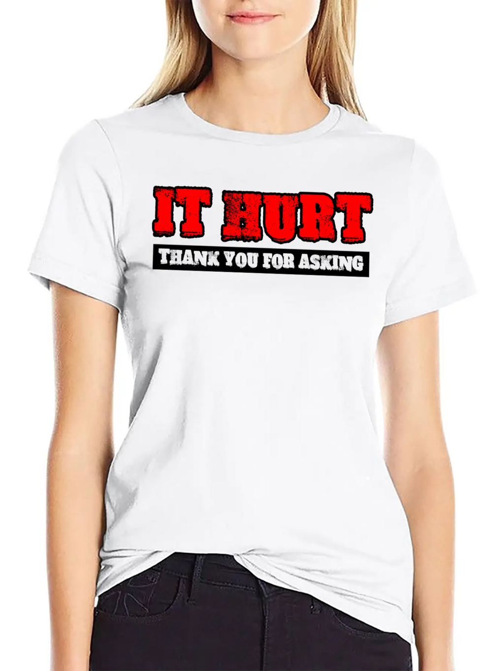 It Hurt, Thank You For Asking 3 Unisex Casual T-Shirt – Clean Design For Daily Comfort
