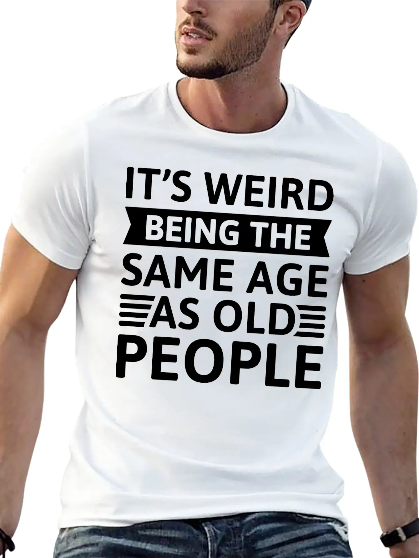 It’s Weird Being The Same Age As Old People Breathable Soft Cotton T-Shirt – Timeless Casual Look