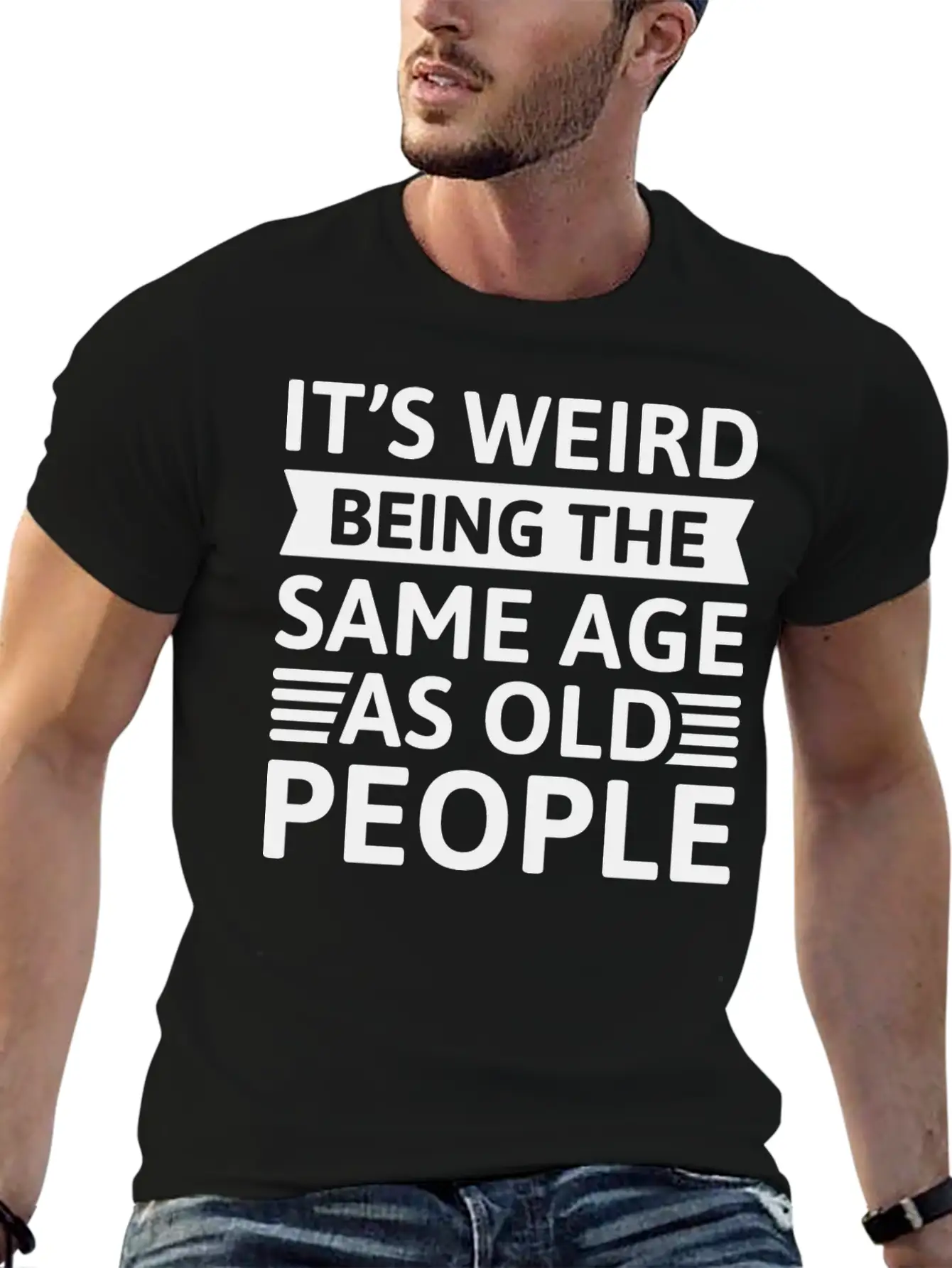 It’s Weird Being The Same Age As Old People Relaxed Everyday Tee – Lightweight And Durable Cotton
