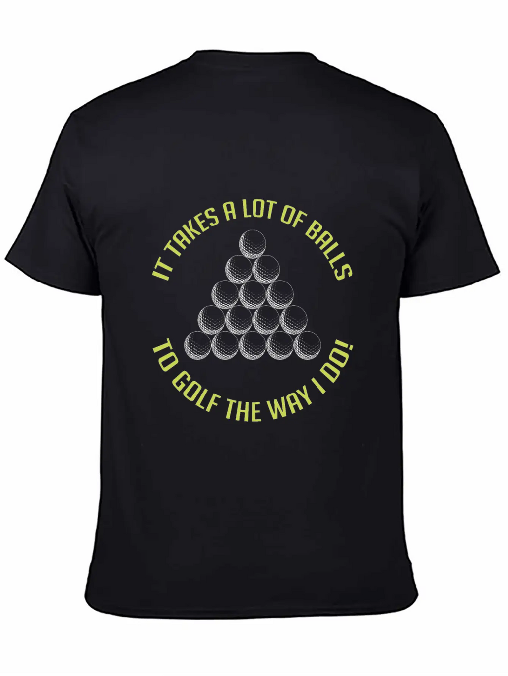 It Takes A Lot Of Balls To Golf The Way I Do! Essential Cotton Tee For Daily Outfits – Unisex Style
