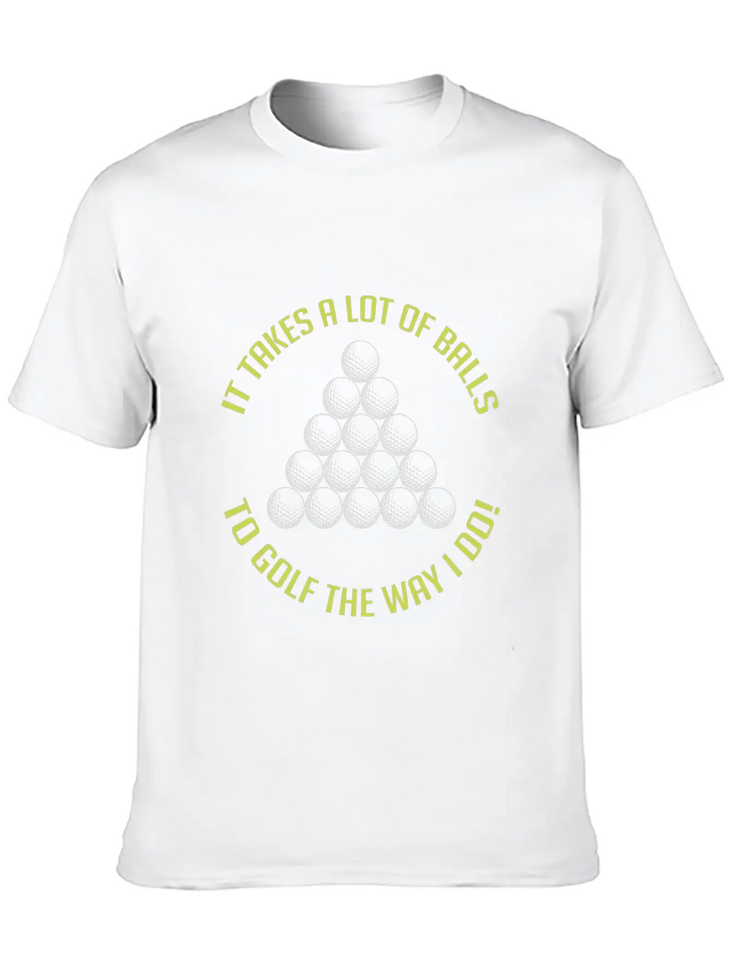 It Takes A Lot Of Balls To Golf The Way I Do! Essential Cotton Tee For Daily Outfits – Unisex Style
