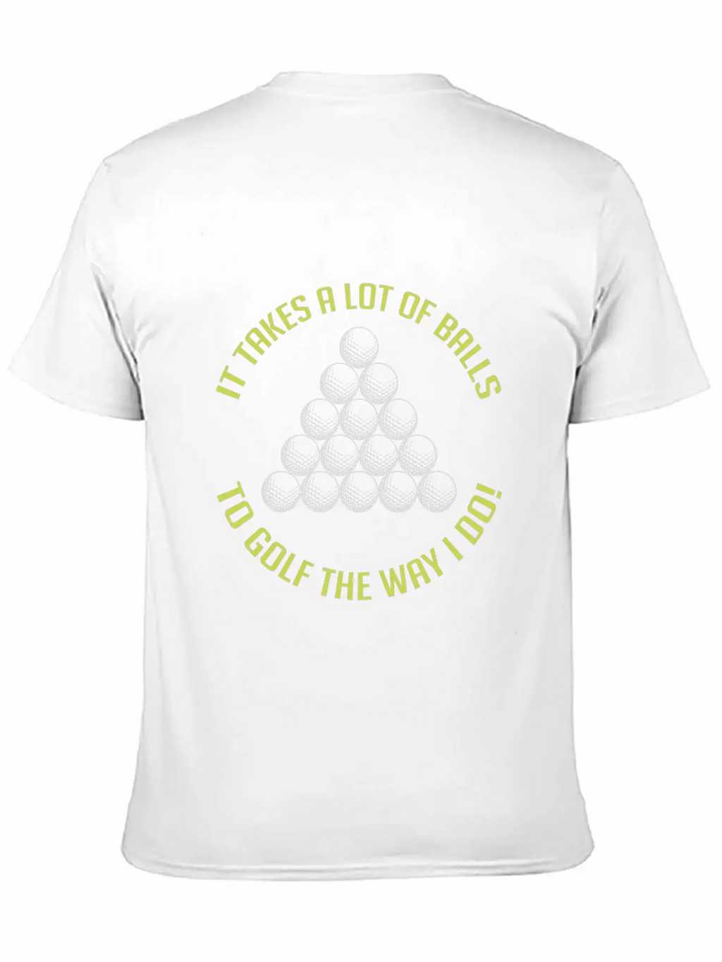 It Takes A Lot Of Balls To Golf The Way I Do! Essential Cotton Tee For Daily Outfits – Unisex Style