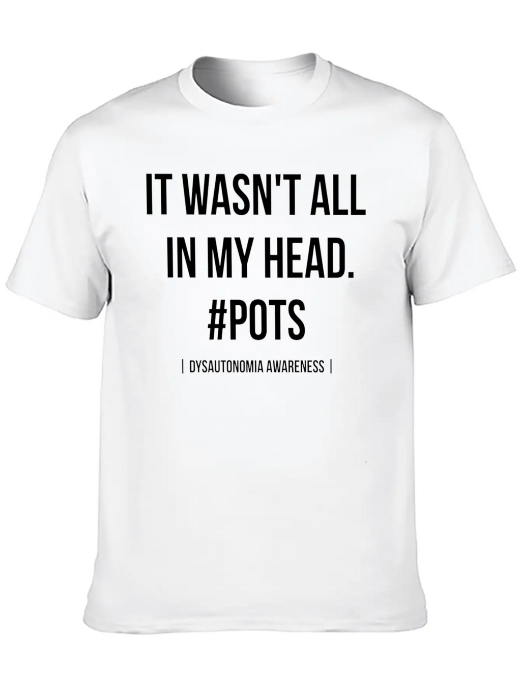 It Wasn't All In My Head Pots Dysautonomia Awarene Classic Cotton Tee – Unisex Comfort For Any Season