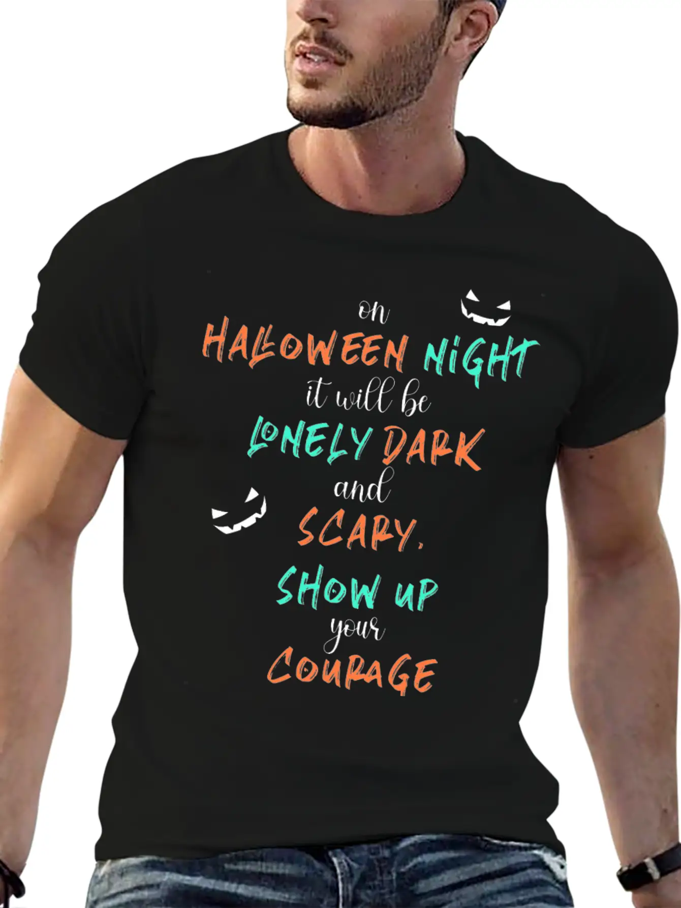 It Will Be Lonely Dark And Scary Show Up Your Unisex Casual T-Shirt – Clean Design For Daily Comfort