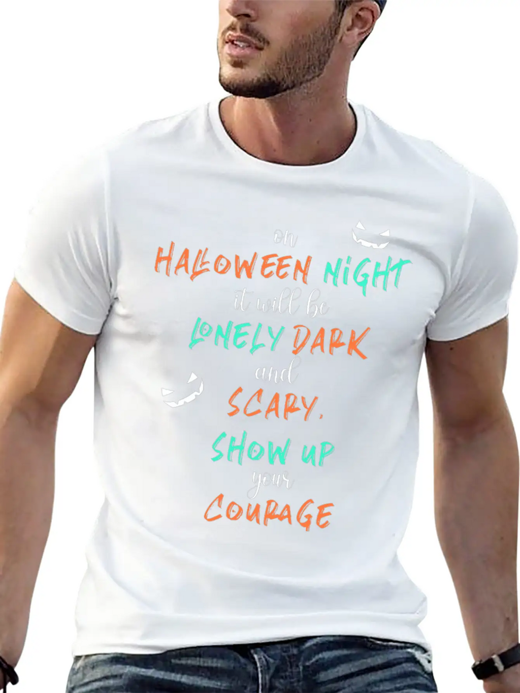 It Will Be Lonely Dark And Scary Show Up Your Unisex Casual T-Shirt – Clean Design For Daily Comfort