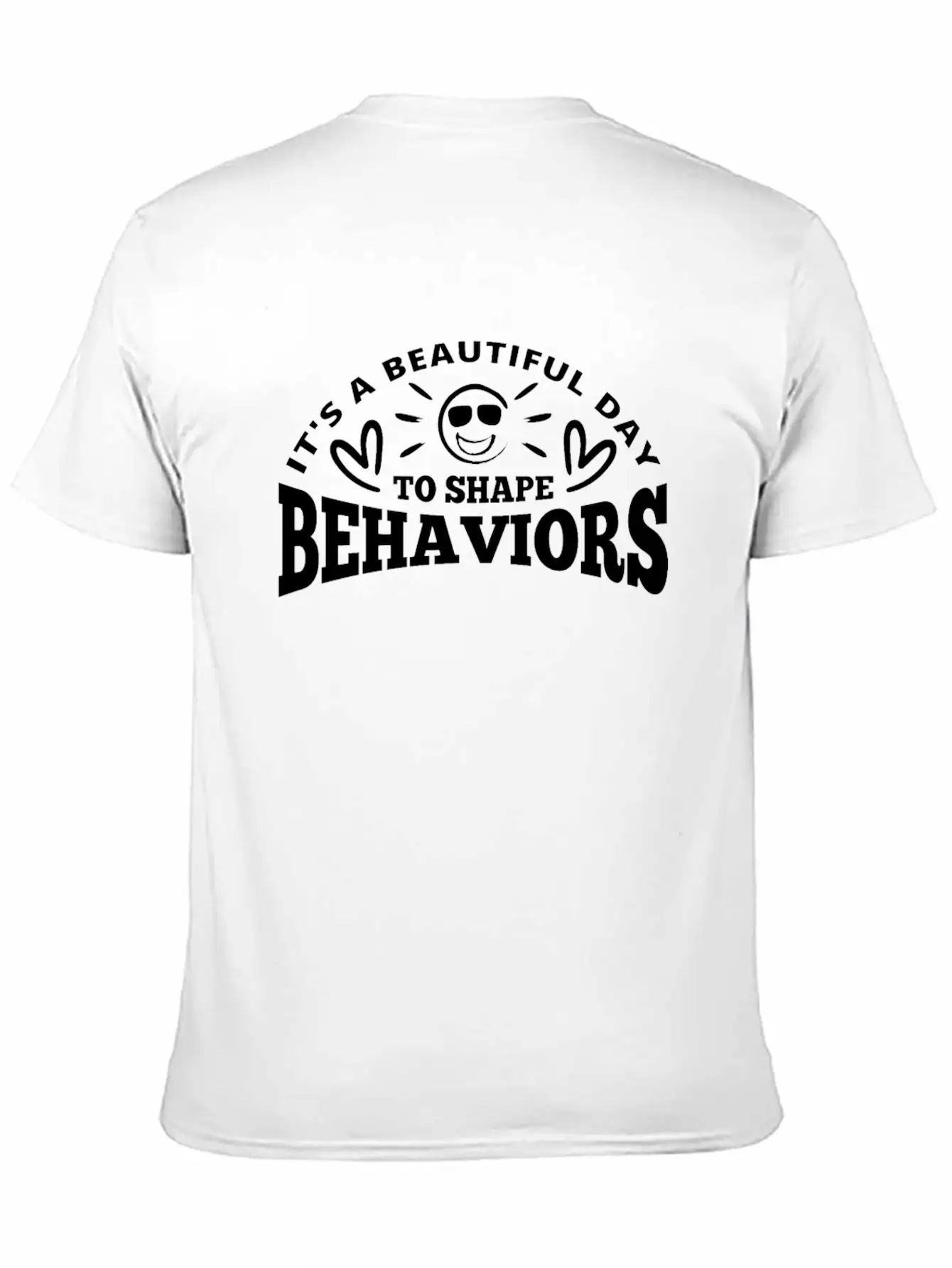 It's A Beautiful Day To Shape Behaviors Basic Graphic T-Shirt – Daily Comfort In Soft Cotton