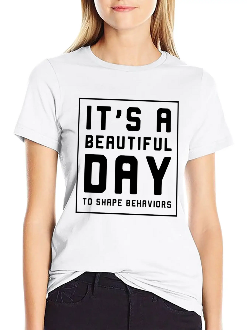 It's A Beautiful Day To Shape Behaviors Timeless Short Sleeve Tee – Comfy And Minimalist Design