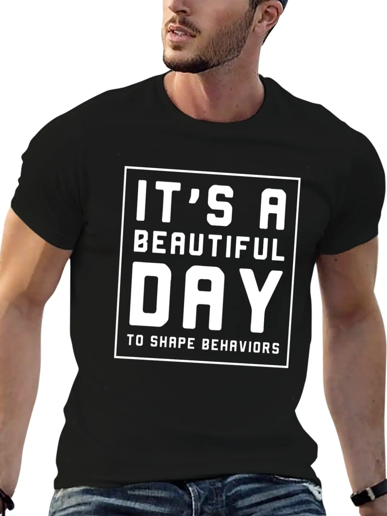 It's A Beautiful Day To Shape Behaviors Timeless Short Sleeve Tee – Comfy And Minimalist Design