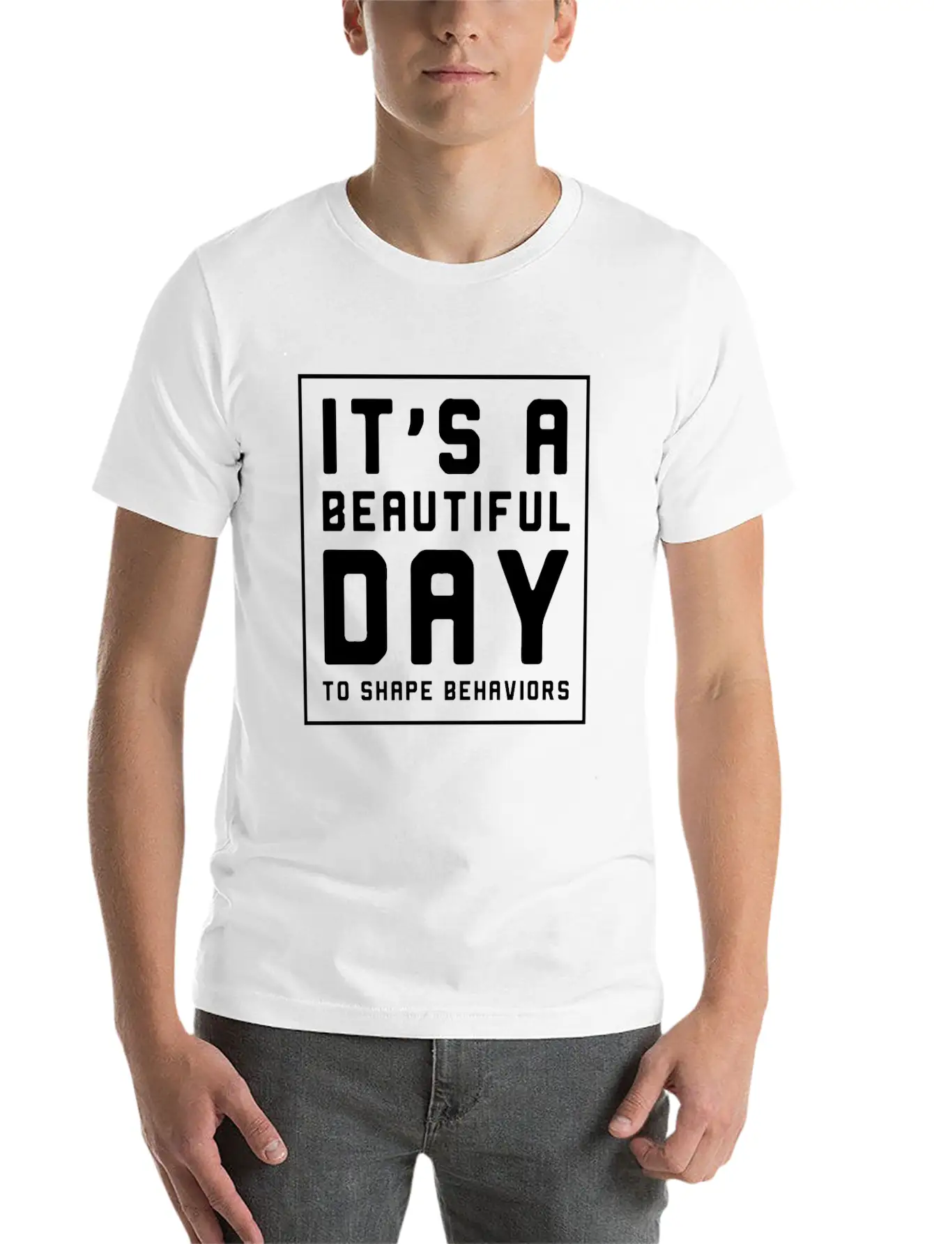 It's A Beautiful Day To Shape Behaviors Timeless Short Sleeve Tee – Comfy And Minimalist Design