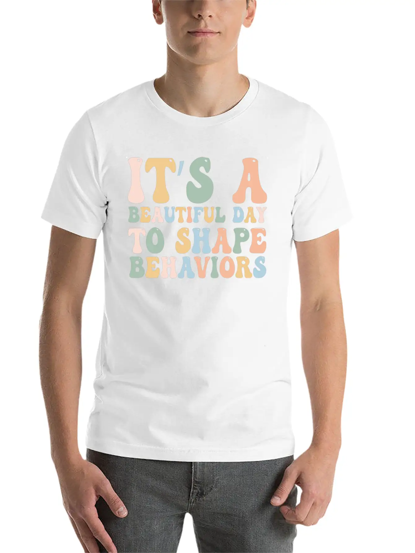 It's A Beautiful Day To Shape Behaviors,Fun Tee Essential Cotton Tee For Daily Outfits – Unisex Style