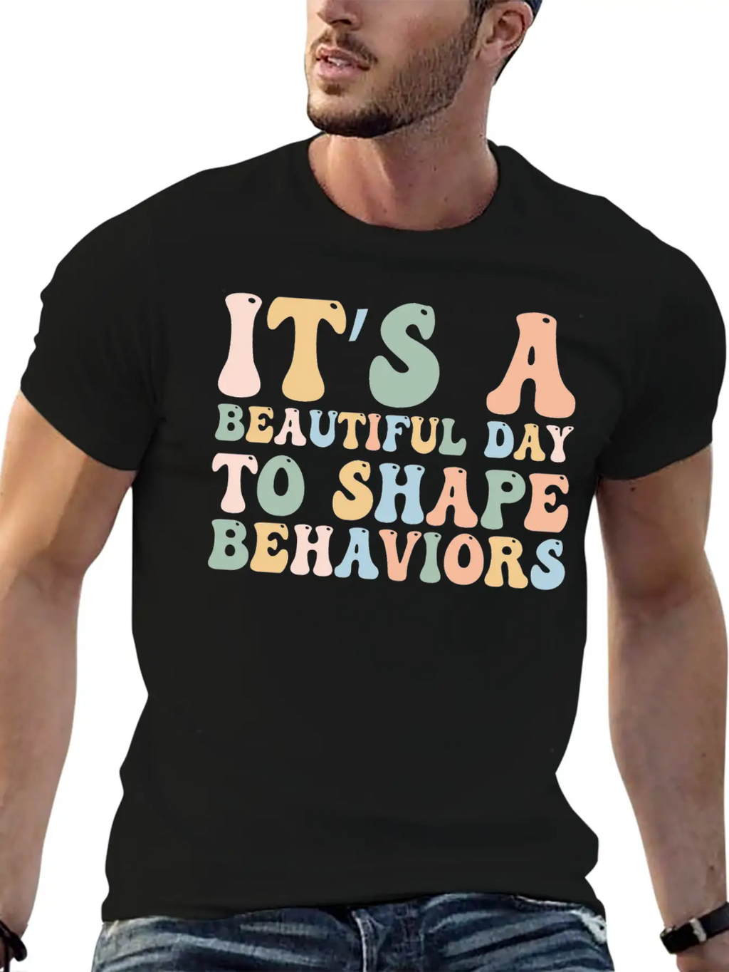It's A Beautiful Day To Shape Behaviors,Fun Tee Essential Cotton Tee For Daily Outfits – Unisex Style