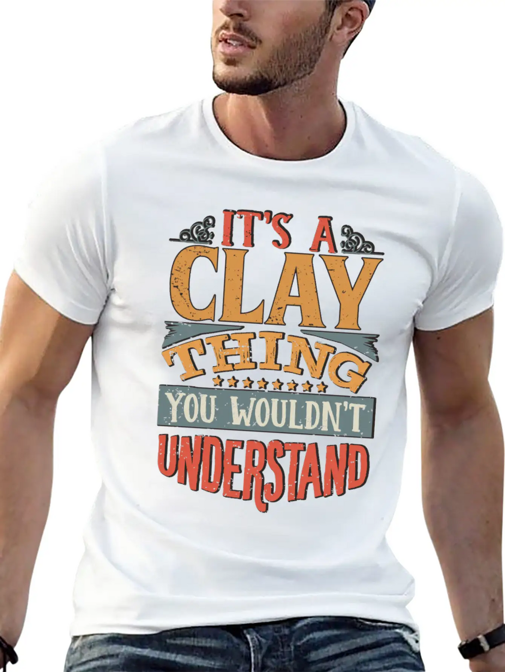 It's A Clay Thing You Wouldnt Understand - Clay Unisex Casual T-Shirt – Clean Design For Daily Comfort
