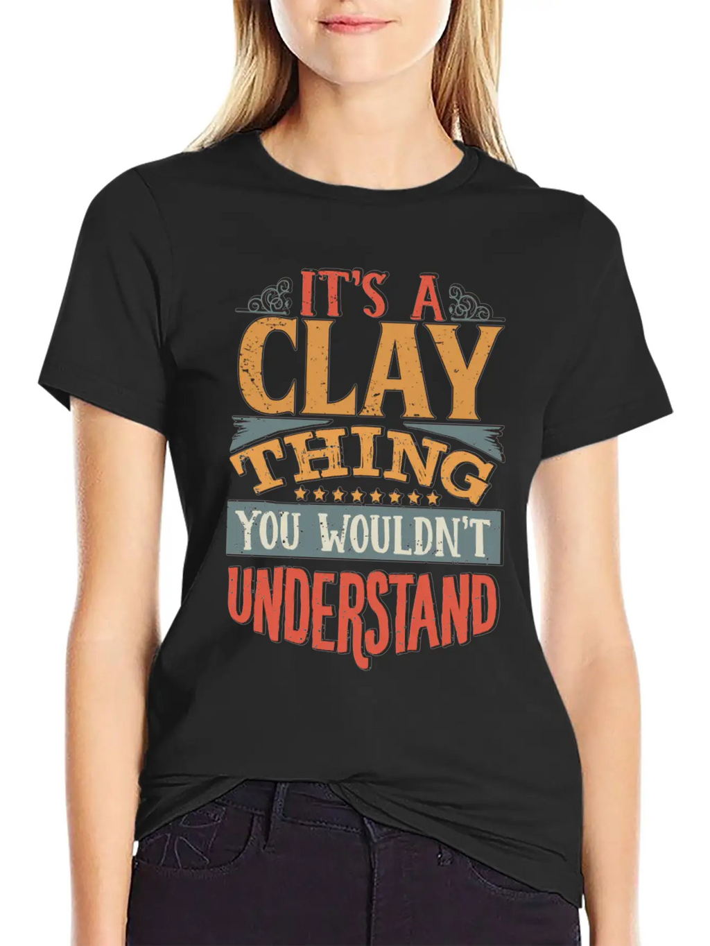 It's A Clay Thing You Wouldnt Understand - Clay Unisex Casual T-Shirt – Clean Design For Daily Comfort