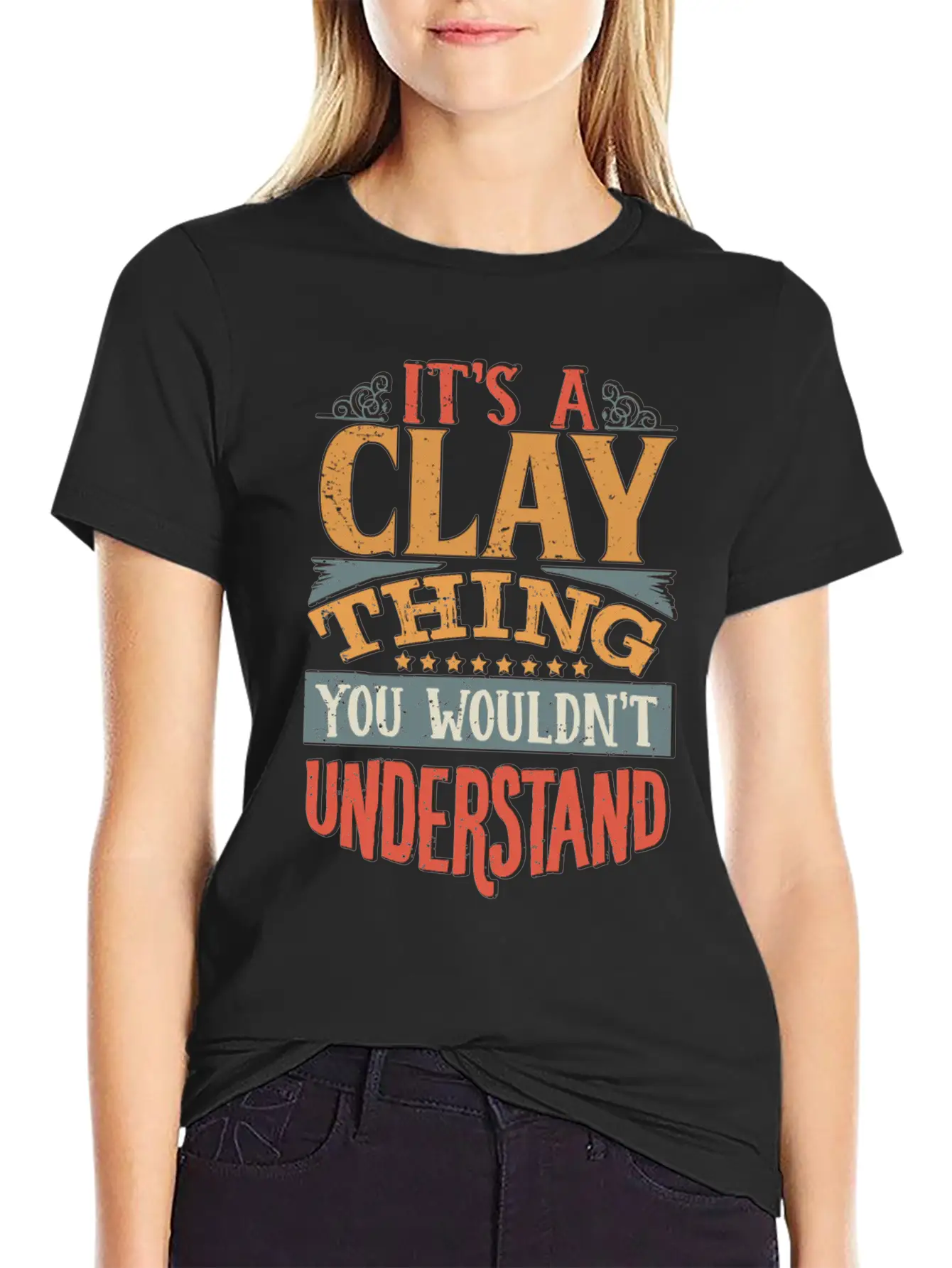 It's A Clay Thing You Wouldnt Understand - Clay Unisex Casual T-Shirt – Clean Design For Daily Comfort