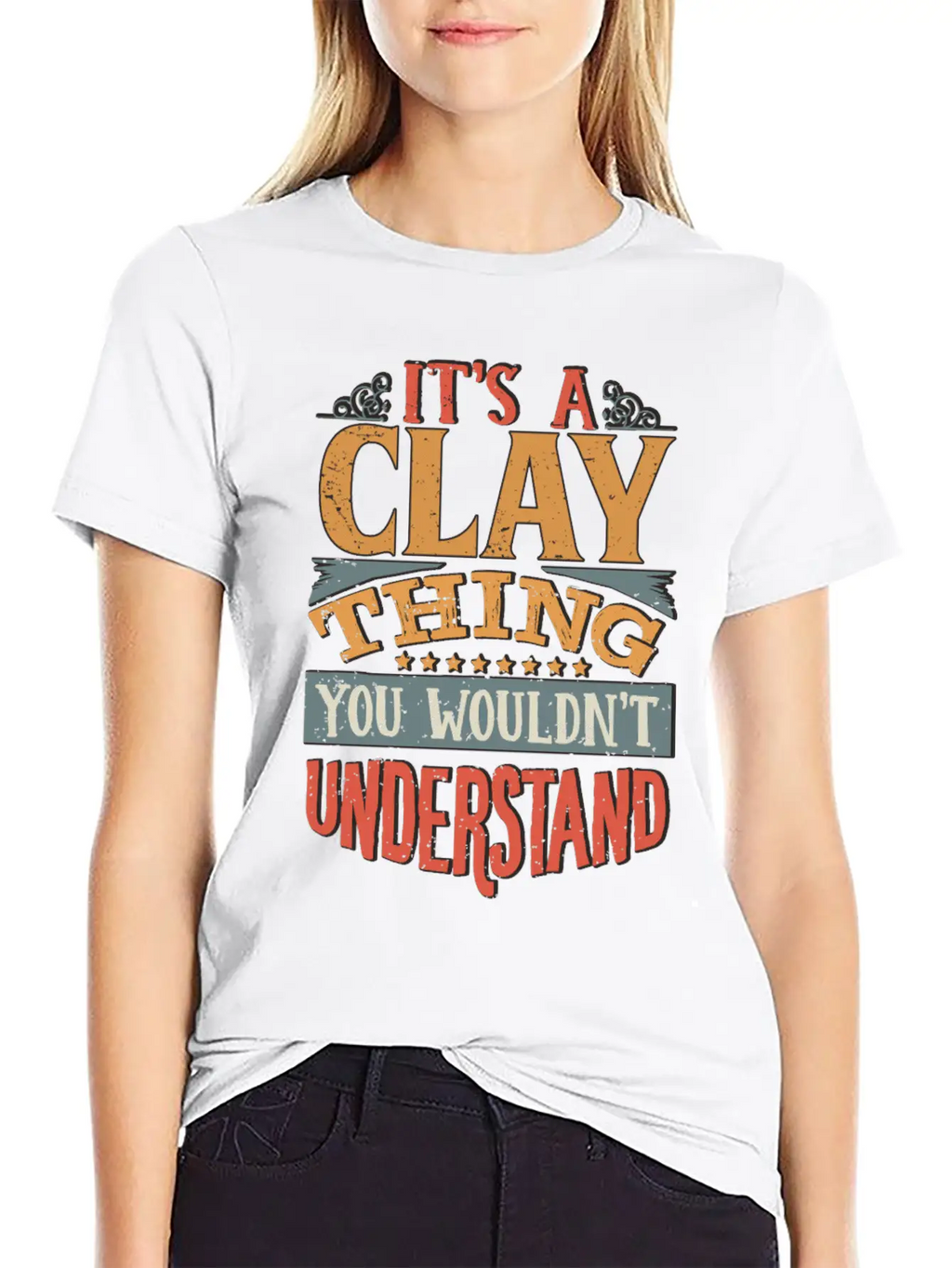 It's A Clay Thing You Wouldnt Understand - Clay Unisex Casual T-Shirt – Clean Design For Daily Comfort